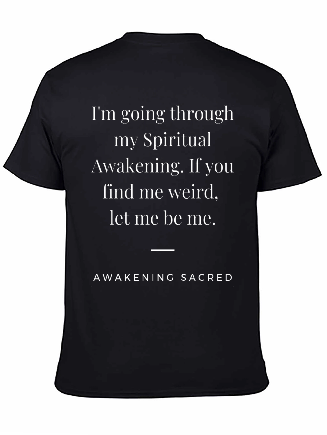 Spiritual Awakening T-Shirt - Let Me Be Me Tee