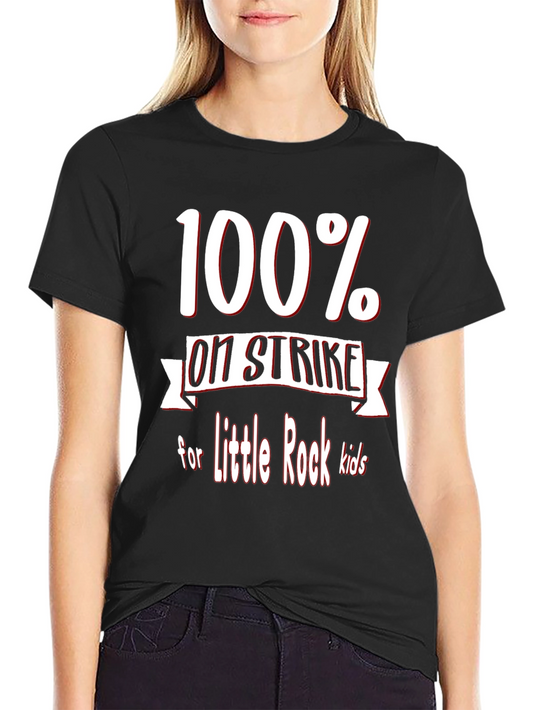 100% On Strike for Little Rock Kids T-Shirt