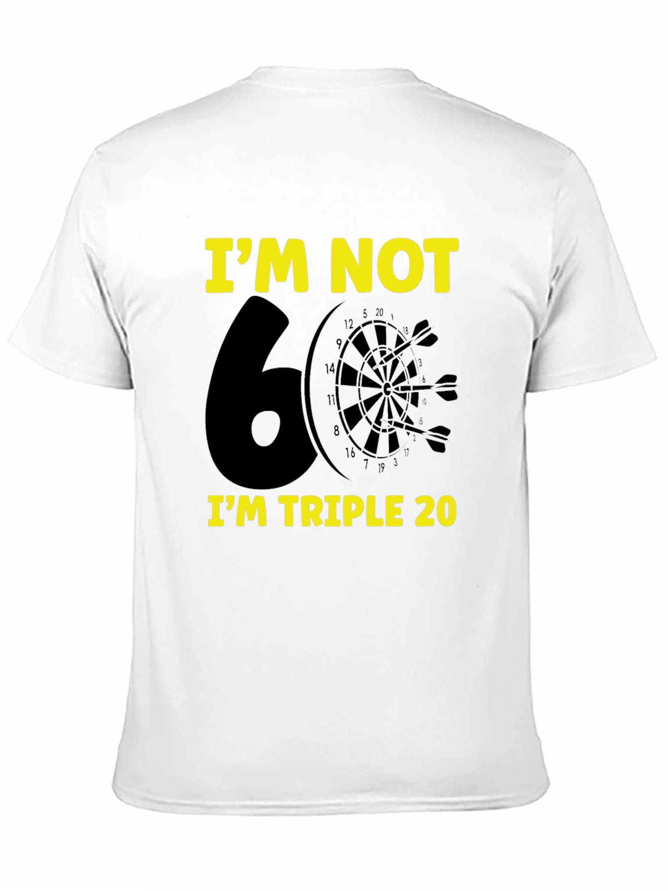Im Not 60 Im Triple 20 Funny T-Shirt