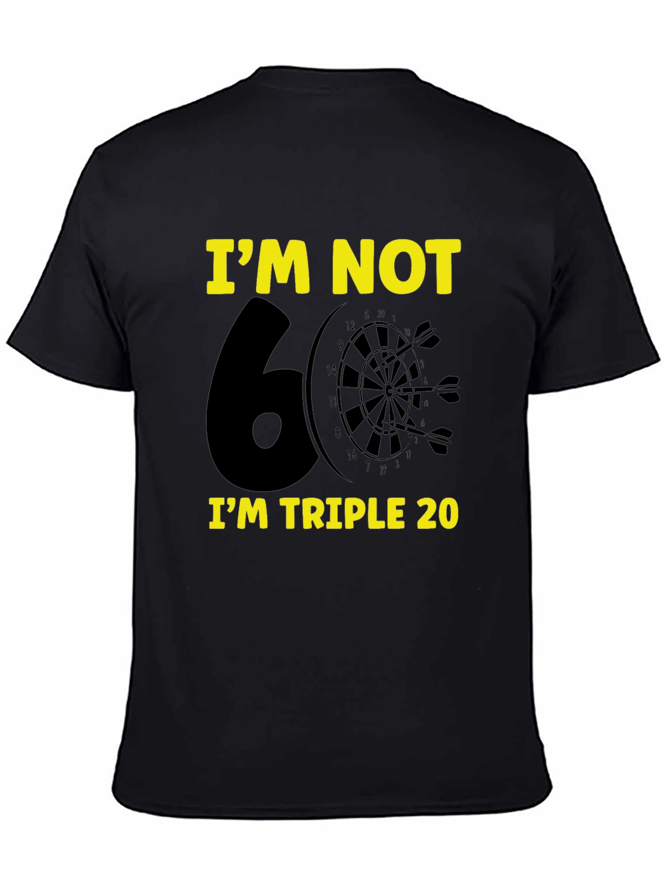 Im Not 60 Im Triple 20 Funny T-Shirt