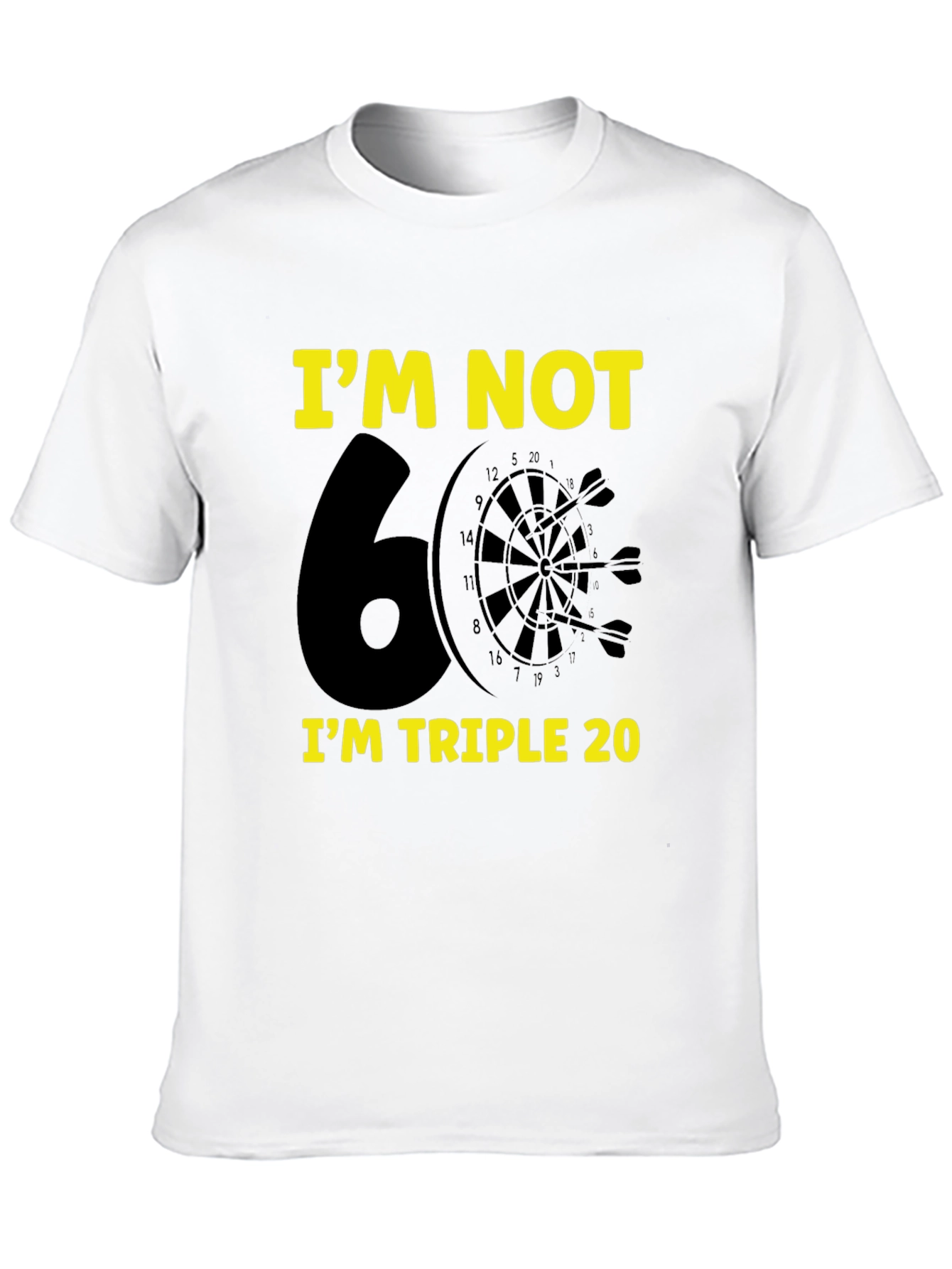 Im Not 60 Im Triple 20 Funny T-Shirt