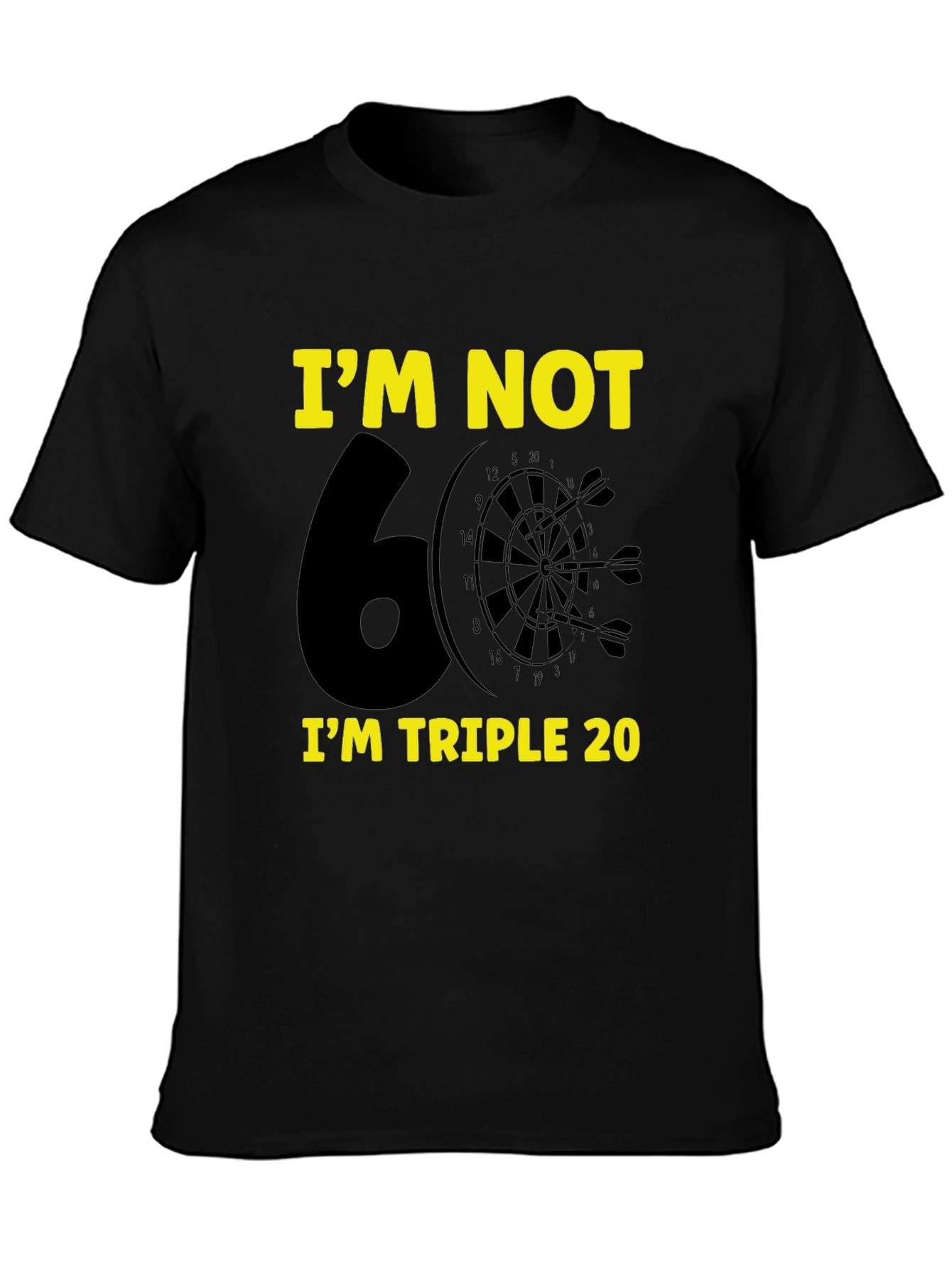Im Not 60 Im Triple 20 Funny T-Shirt