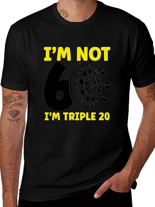 Im Not 60 Im Triple 20 Funny T-Shirt