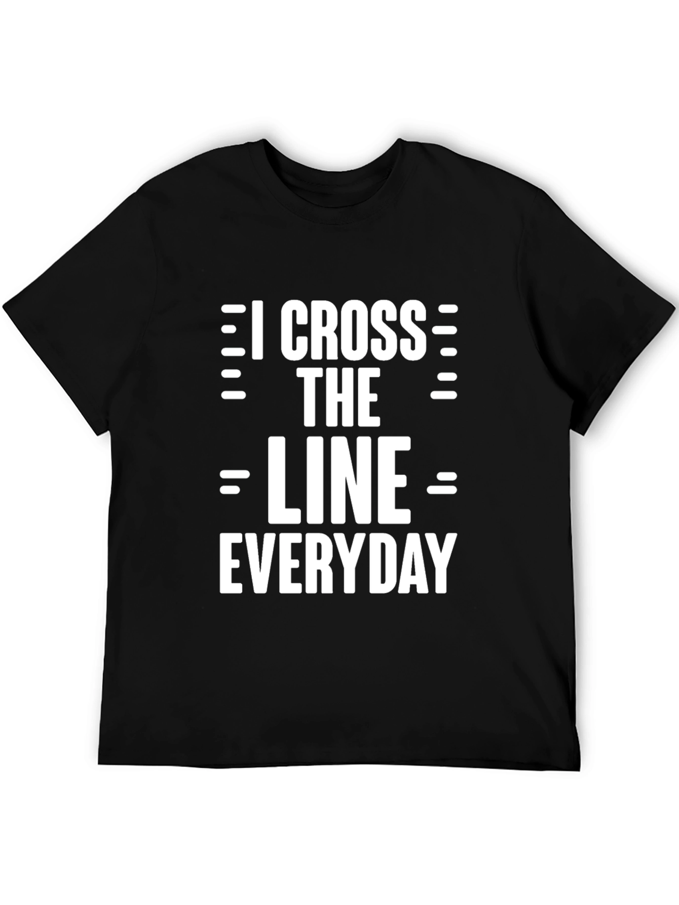 I Cross The Line Everyday Graphic Tee