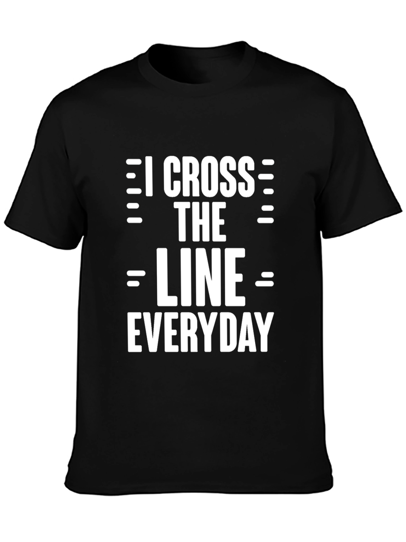 I Cross The Line Everyday Graphic Tee