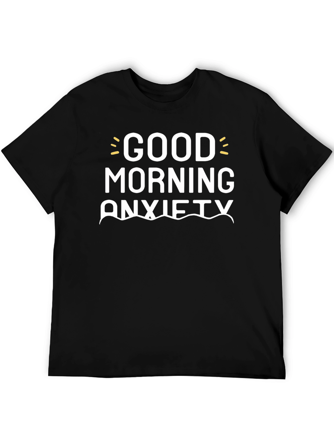 Good Morning Anxiety Graphic Tee