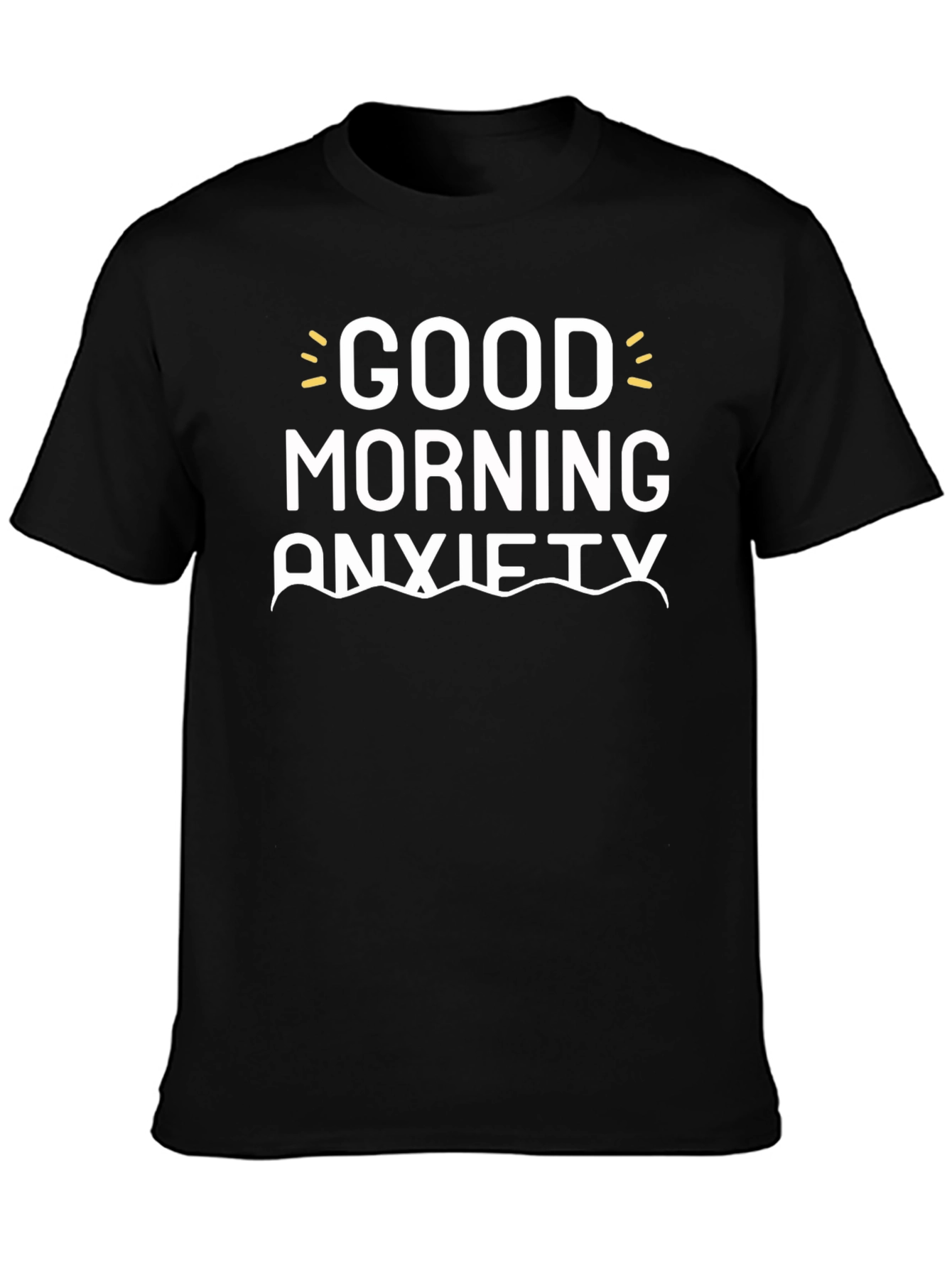 Good Morning Anxiety Graphic Tee