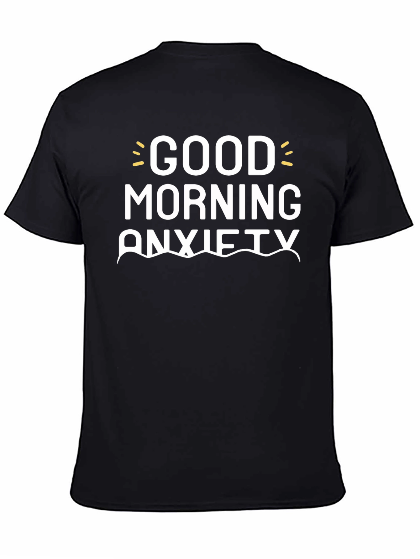 Good Morning Anxiety Graphic Tee