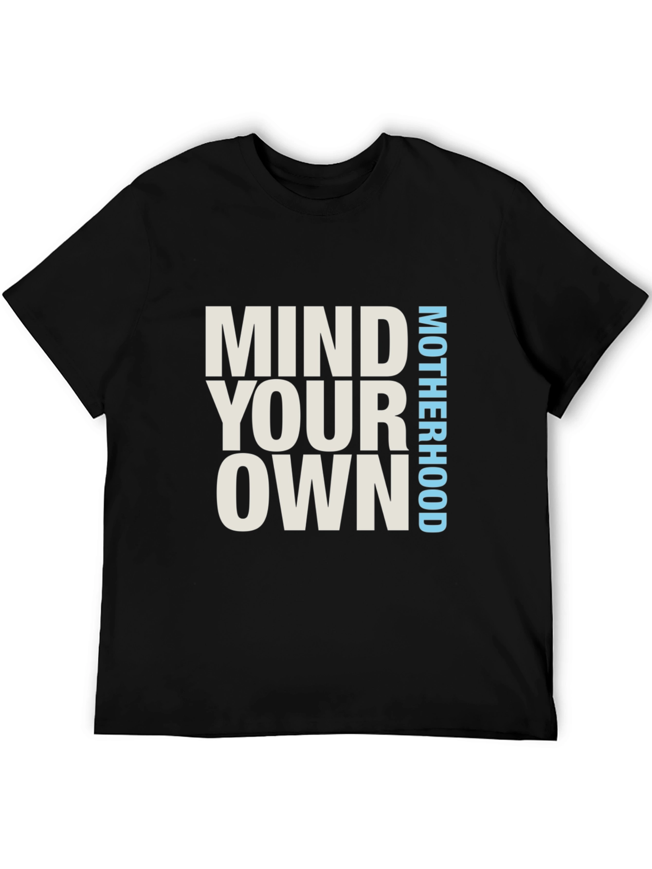 Mind Your Own Motherhood Black T-Shirt