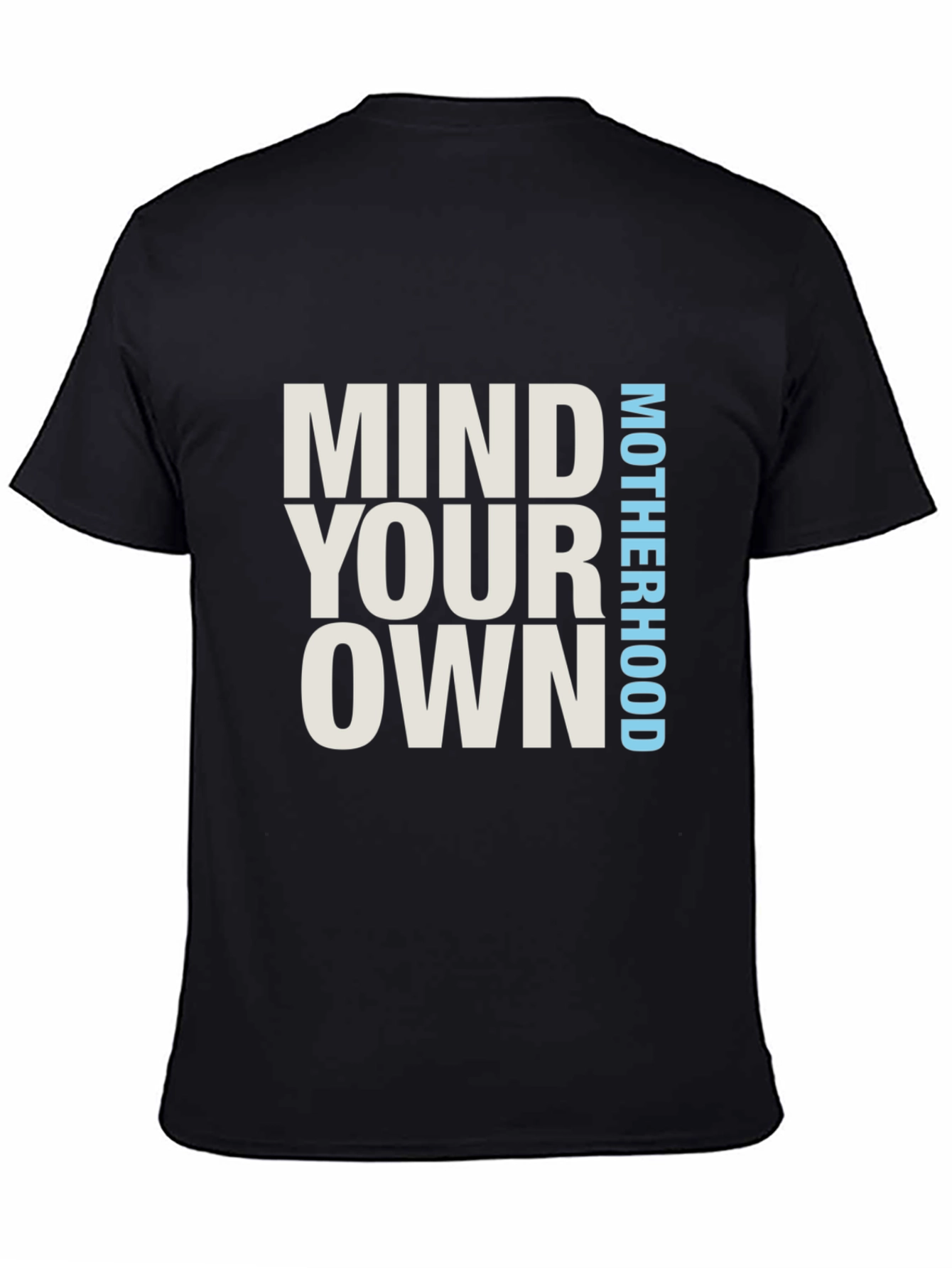 Mind Your Own Motherhood Black T-Shirt