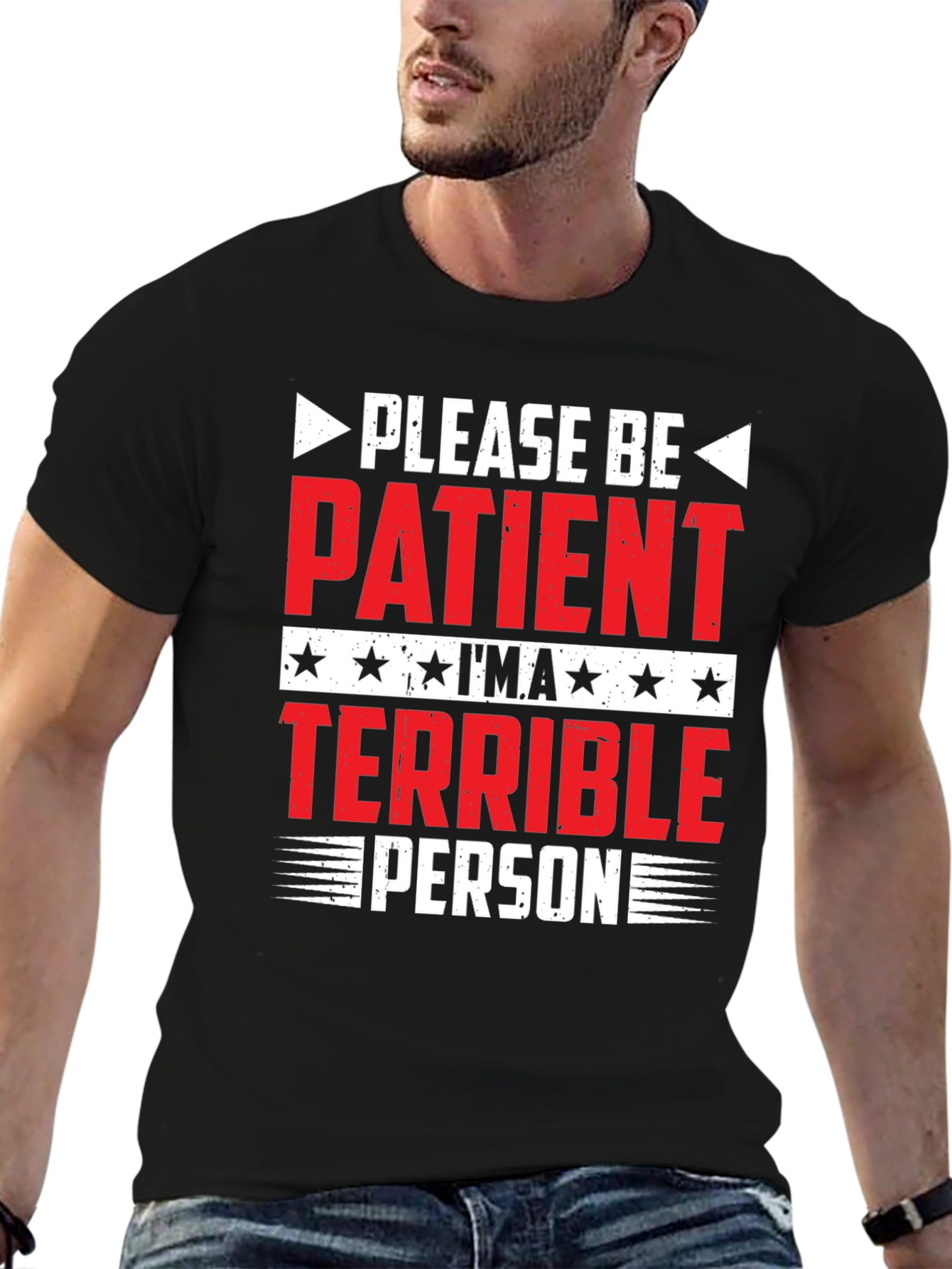 Funny Please Be Patient Terrible Person Graphic Tee