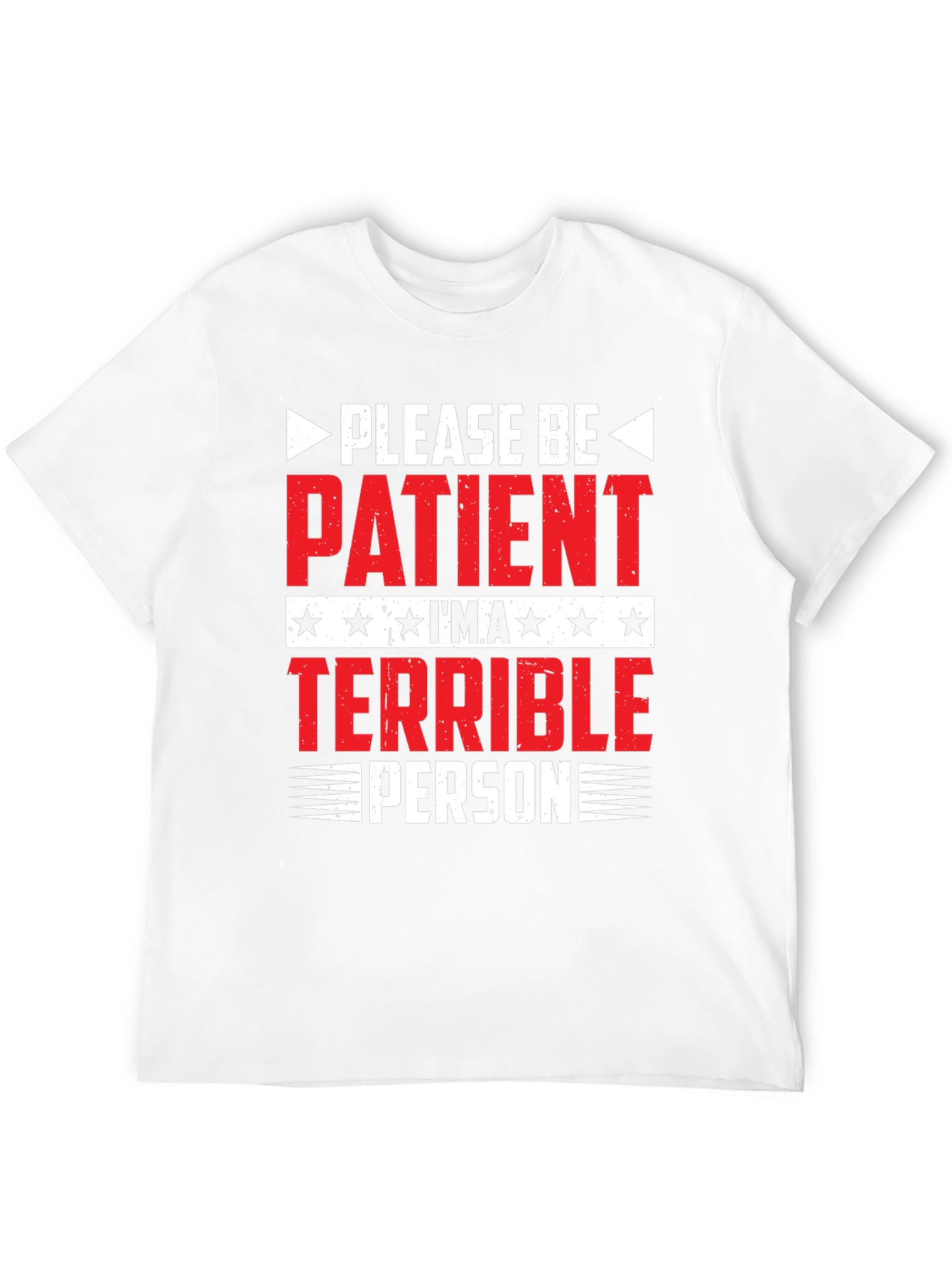 Funny Please Be Patient Terrible Person Graphic Tee