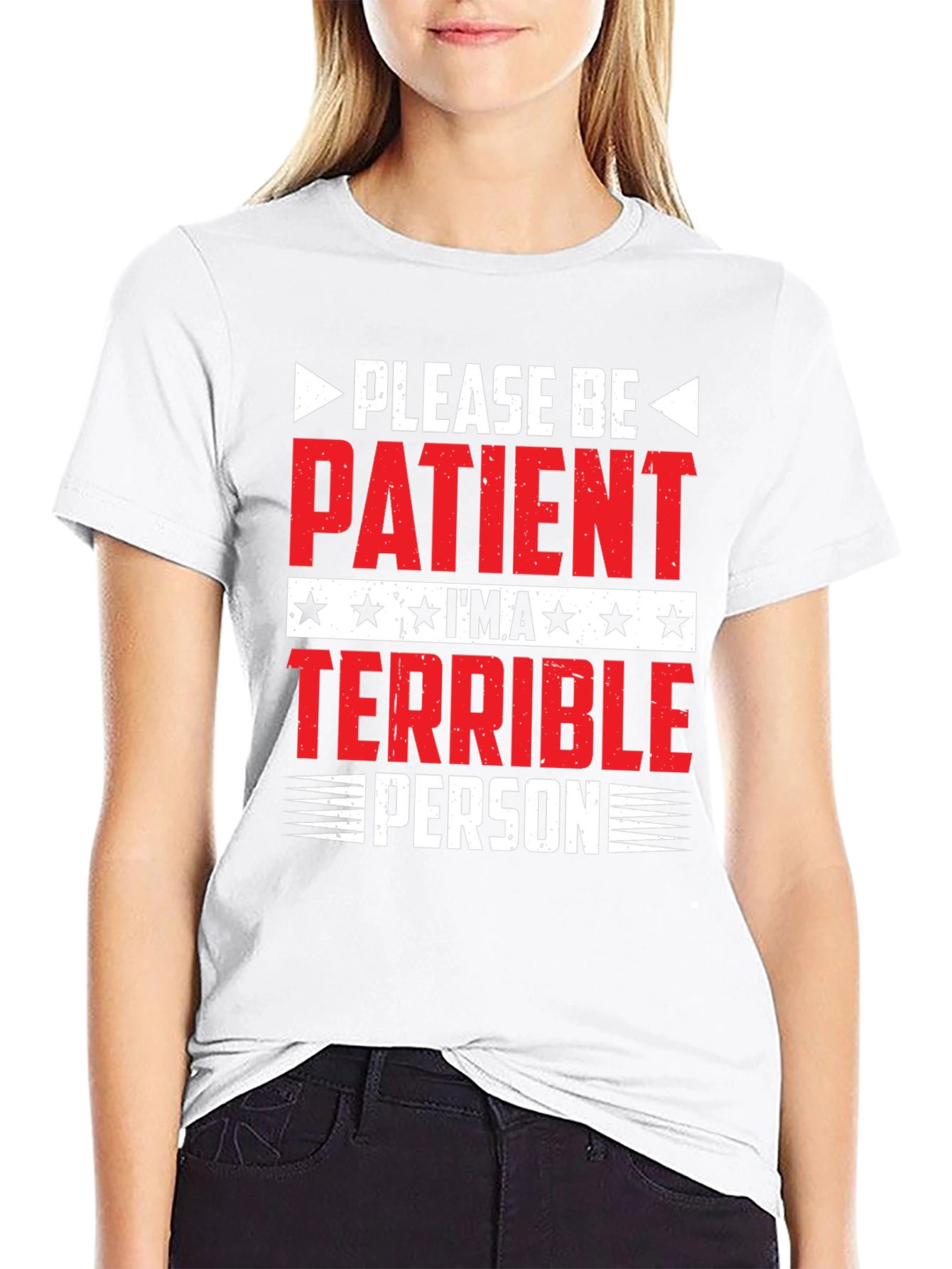 Funny Please Be Patient Terrible Person Graphic Tee