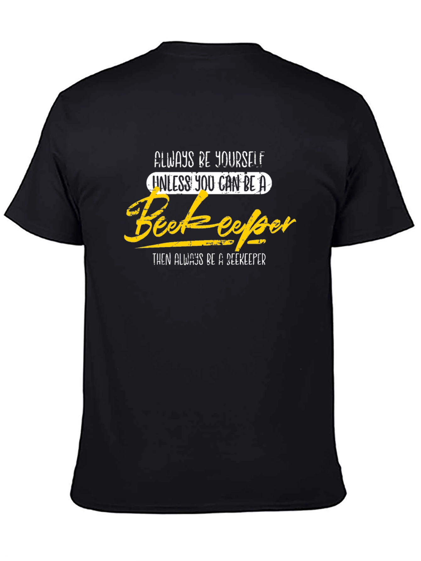 Always Be Yourself Beekeeper Graphic Tee