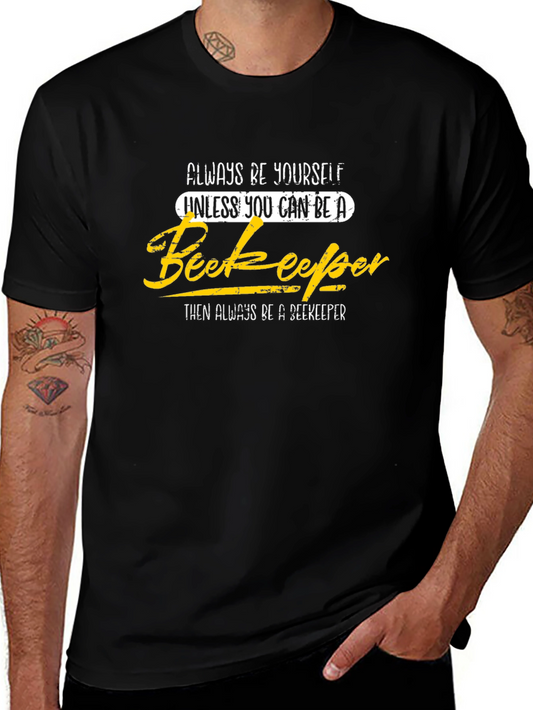 Always Be Yourself Beekeeper Graphic Tee