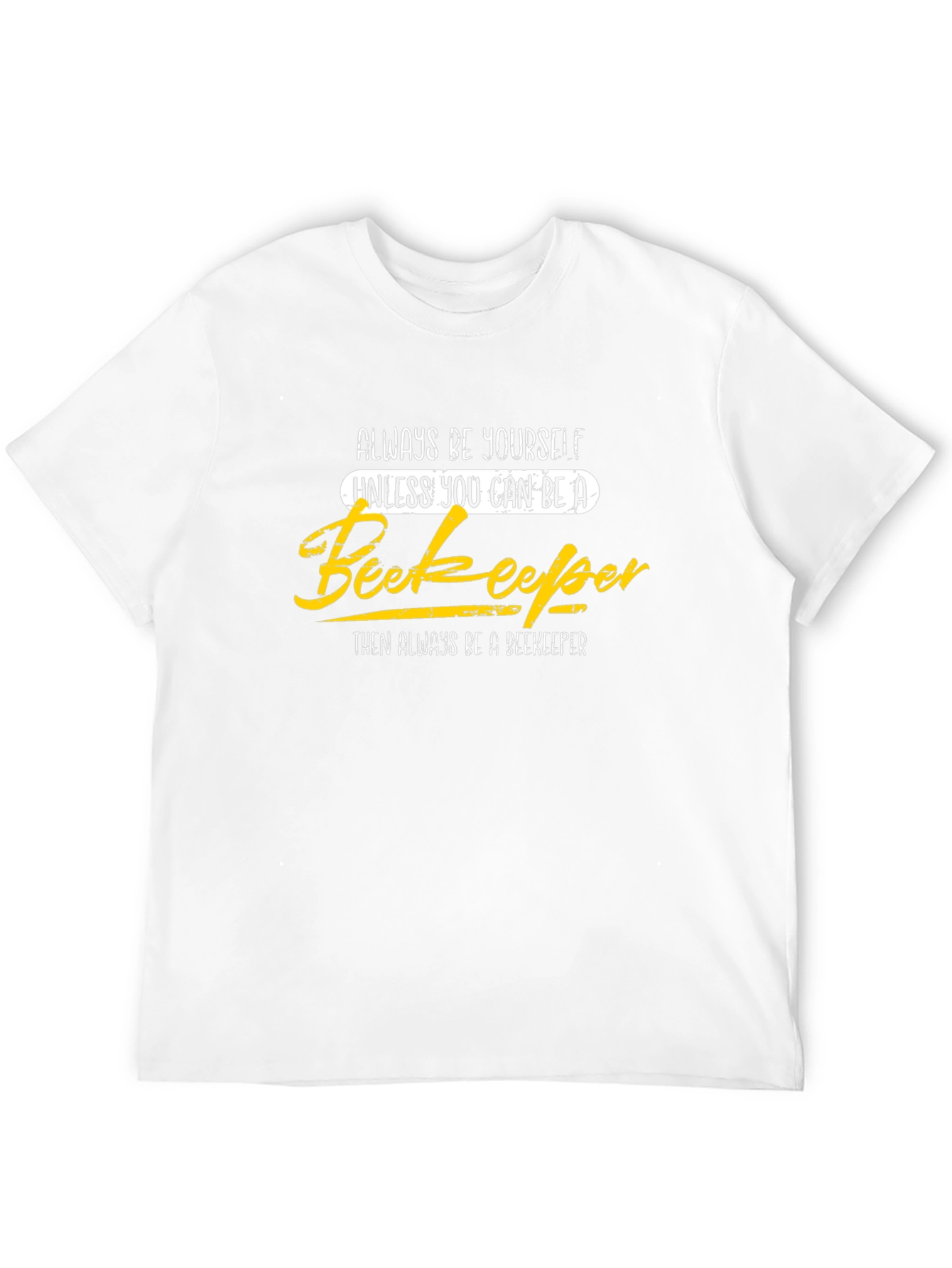 Always Be Yourself Beekeeper Graphic Tee