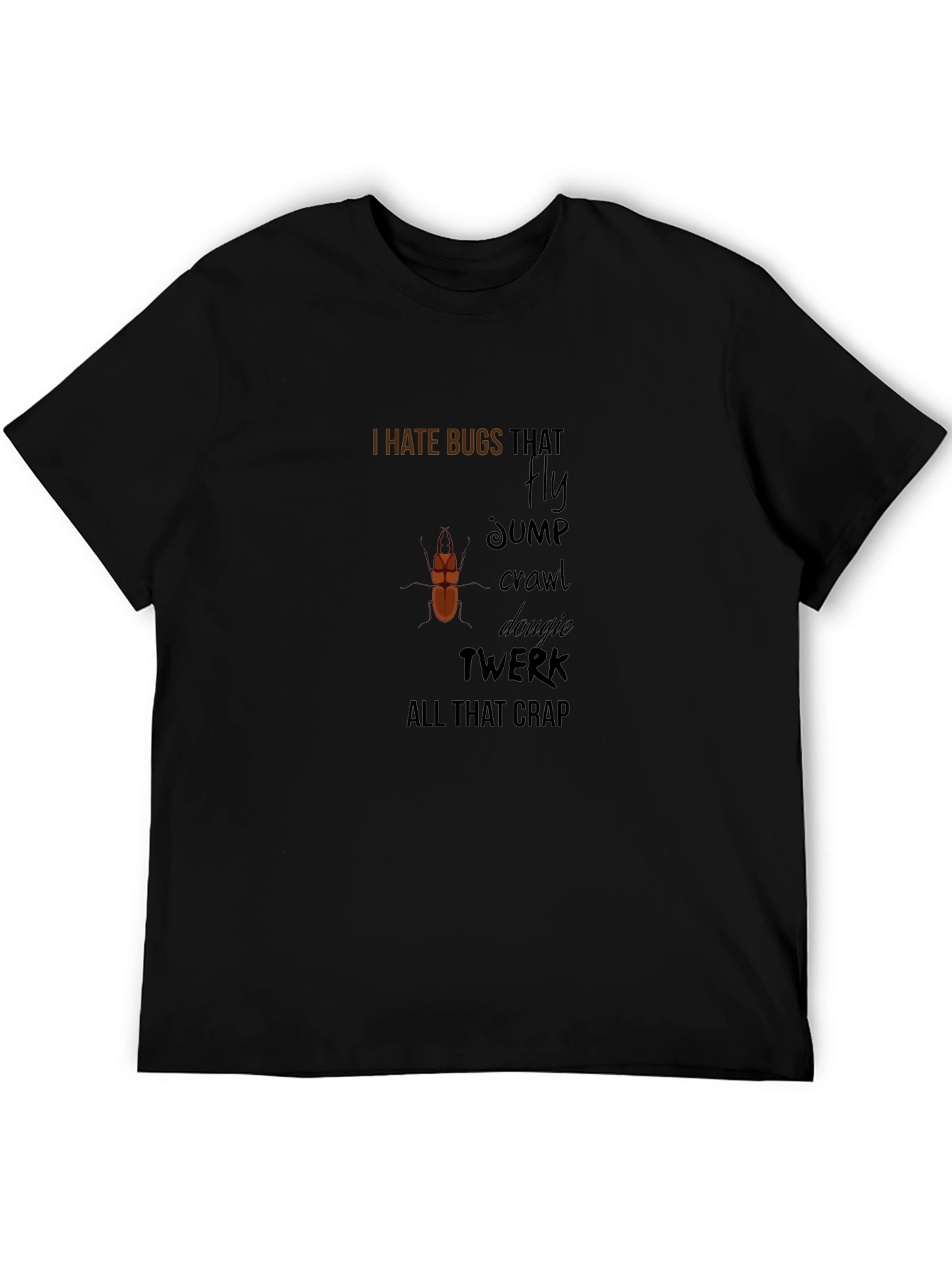 I Hate Bugs T-Shirt