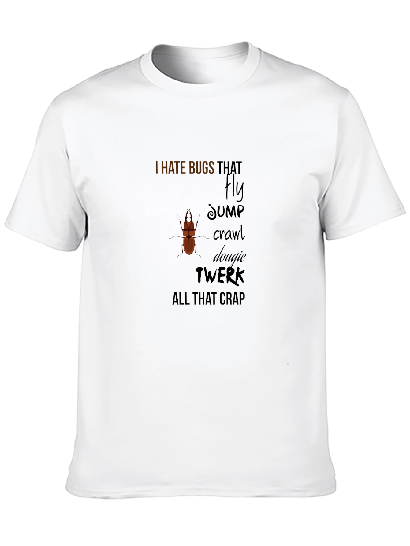 I Hate Bugs T-Shirt