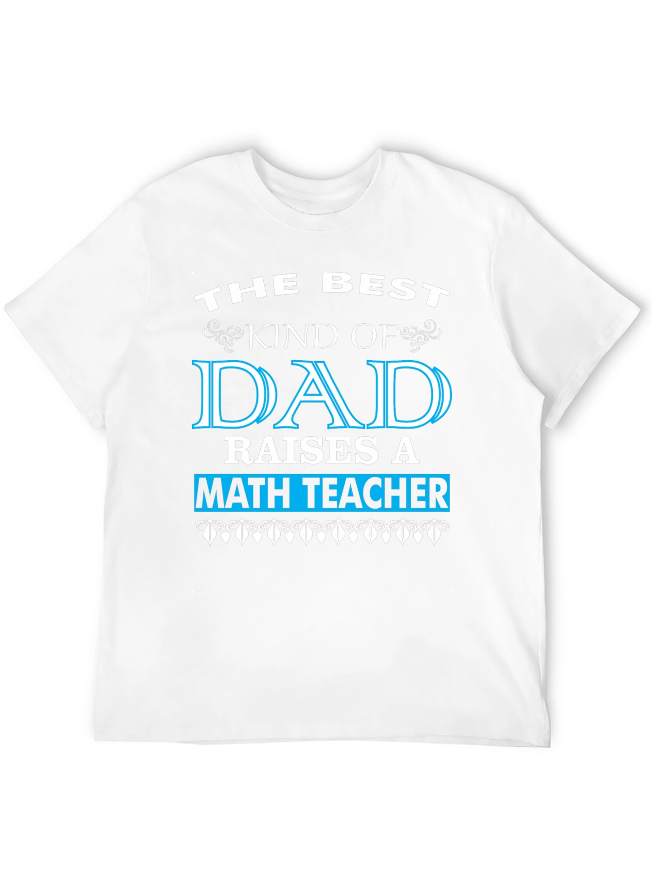 Best Dad Math Teacher T-Shirt