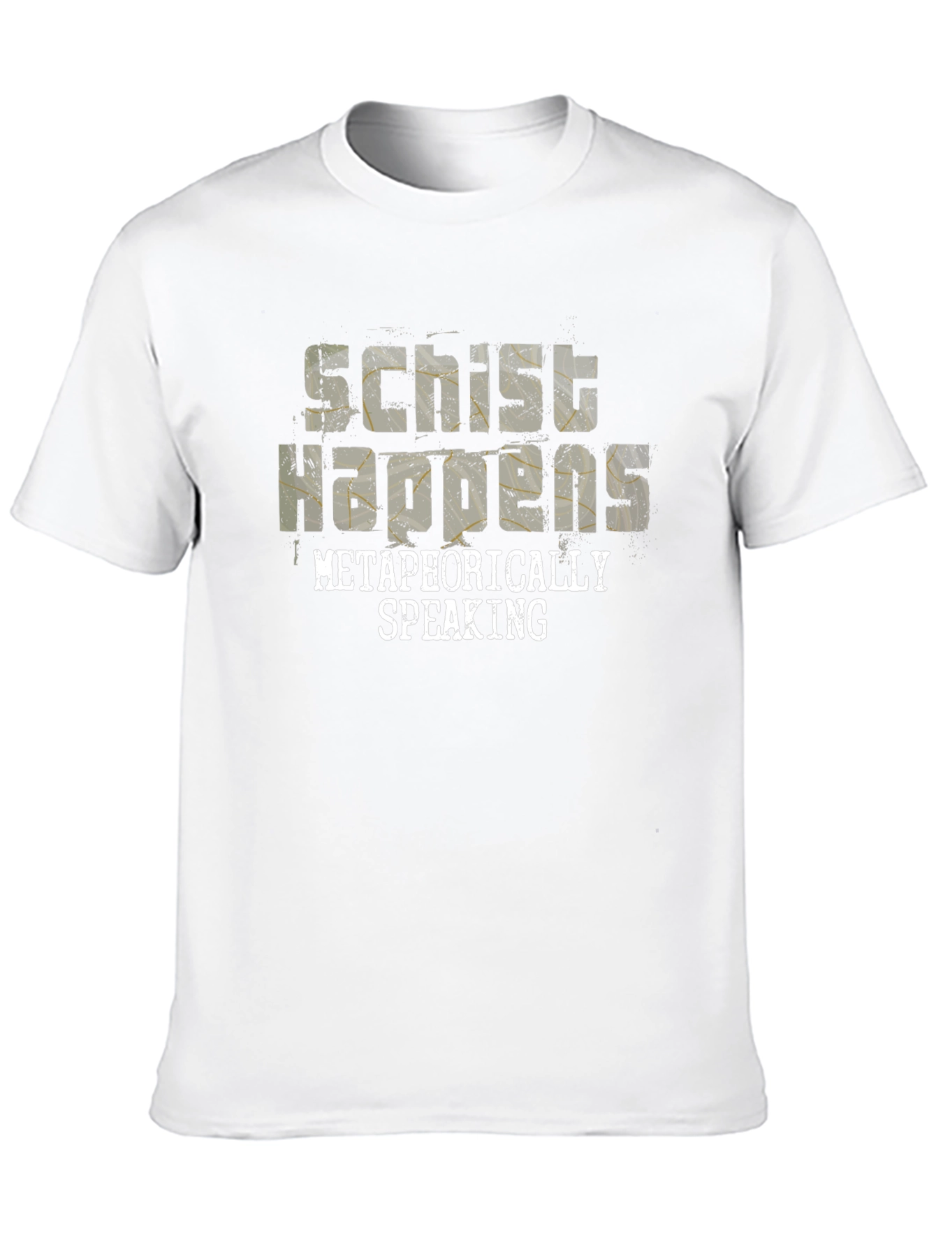 Schist Happens Metaphorically Speaking Black T-Shirt