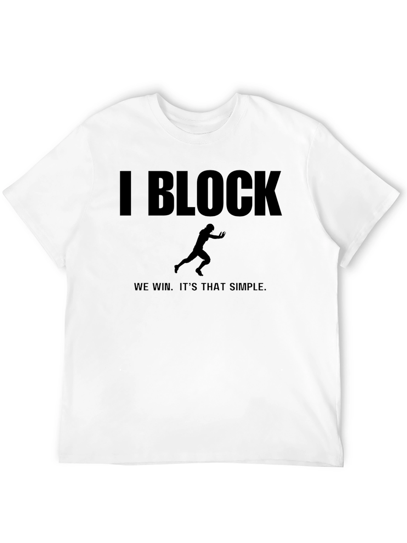 I Block We Win Football T-Shirt - Black