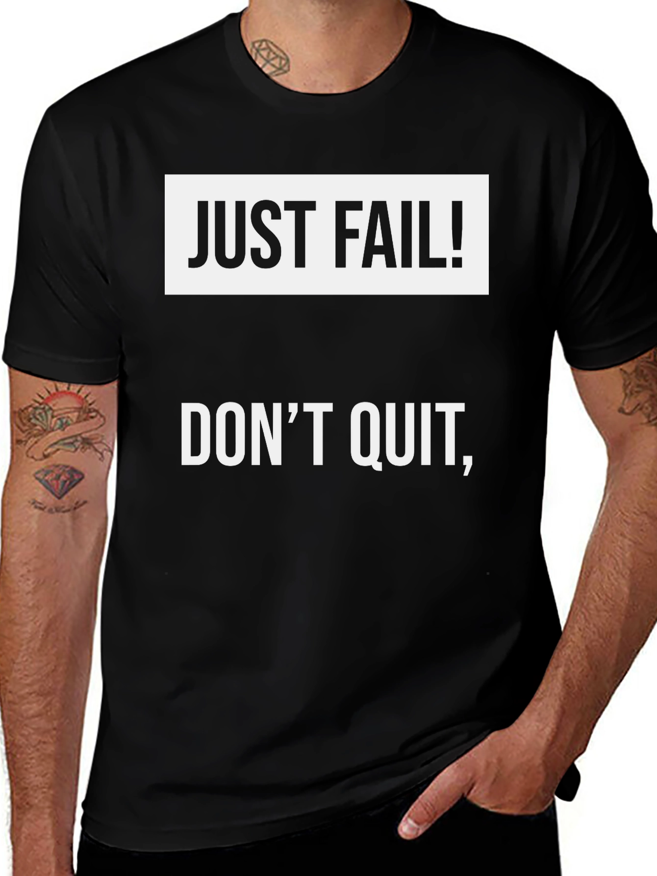 Just Fail! Dont Quit T-Shirt