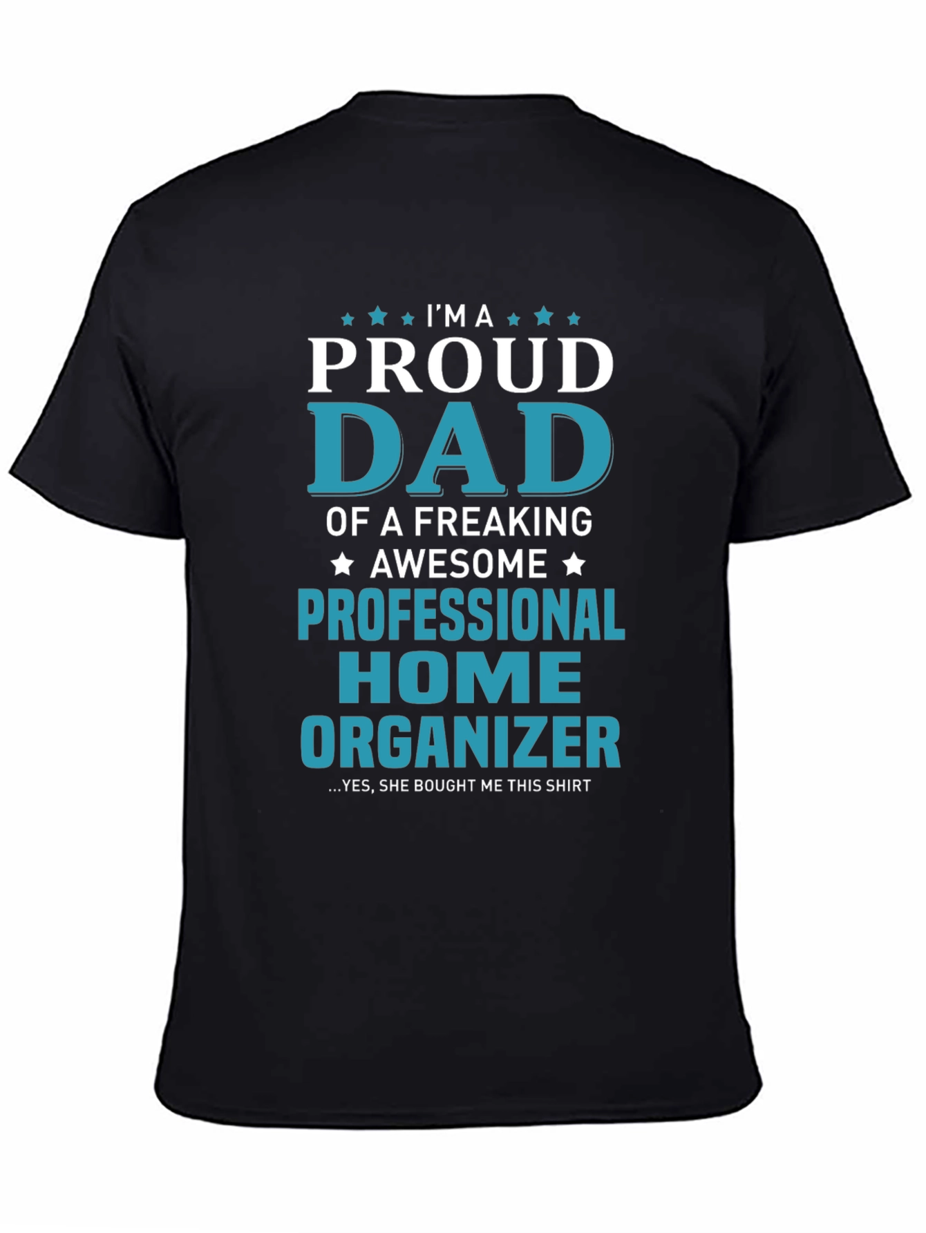 Proud Dad Professional Home Organizer Graphic T-Shirt