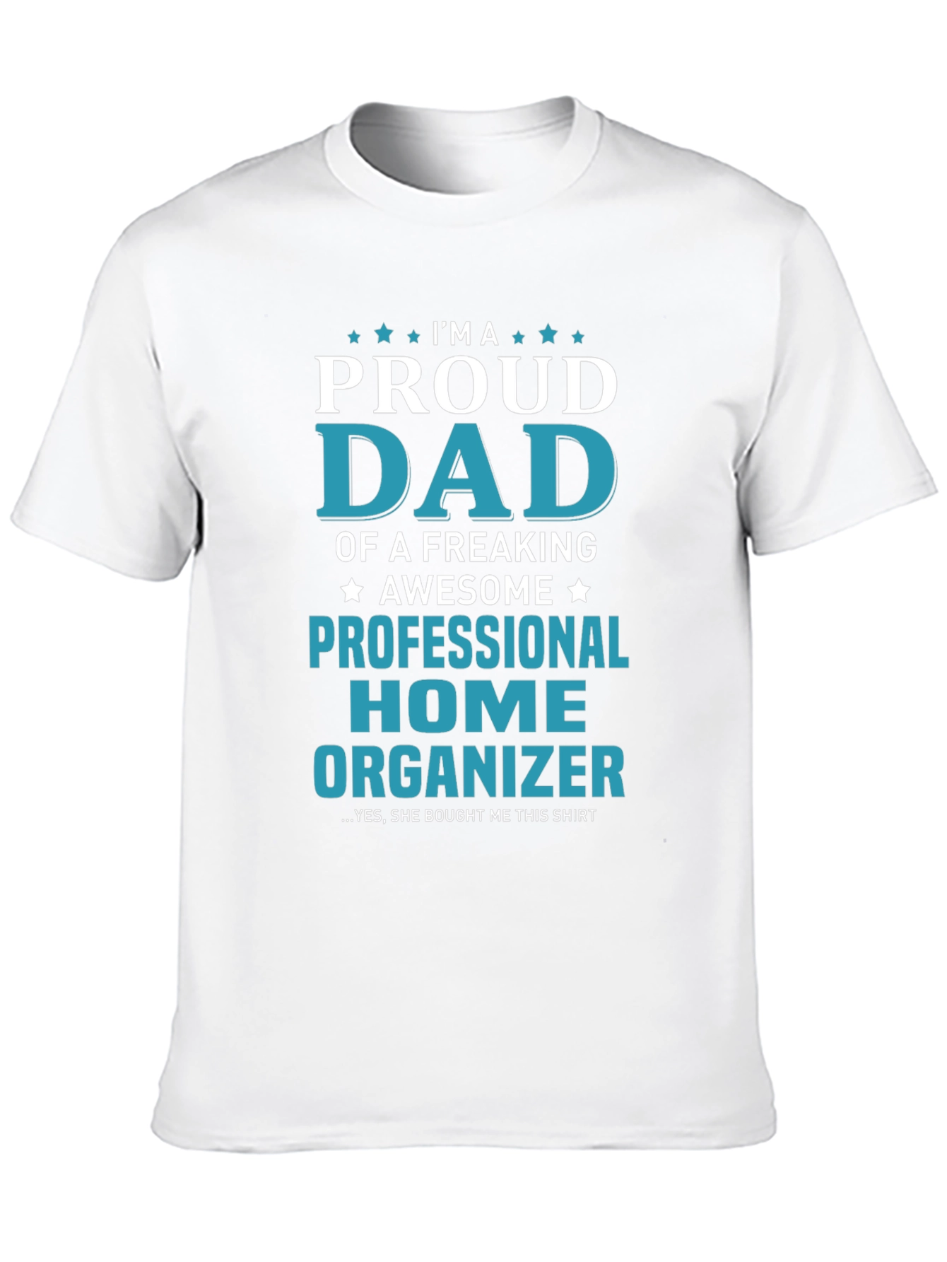 Proud Dad Professional Home Organizer Graphic T-Shirt