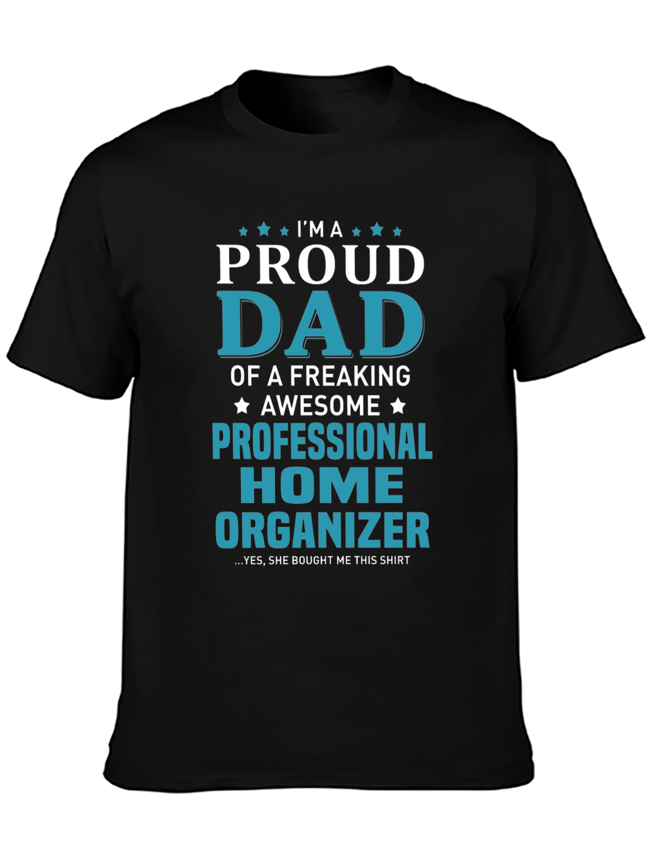 Proud Dad Professional Home Organizer Graphic T-Shirt