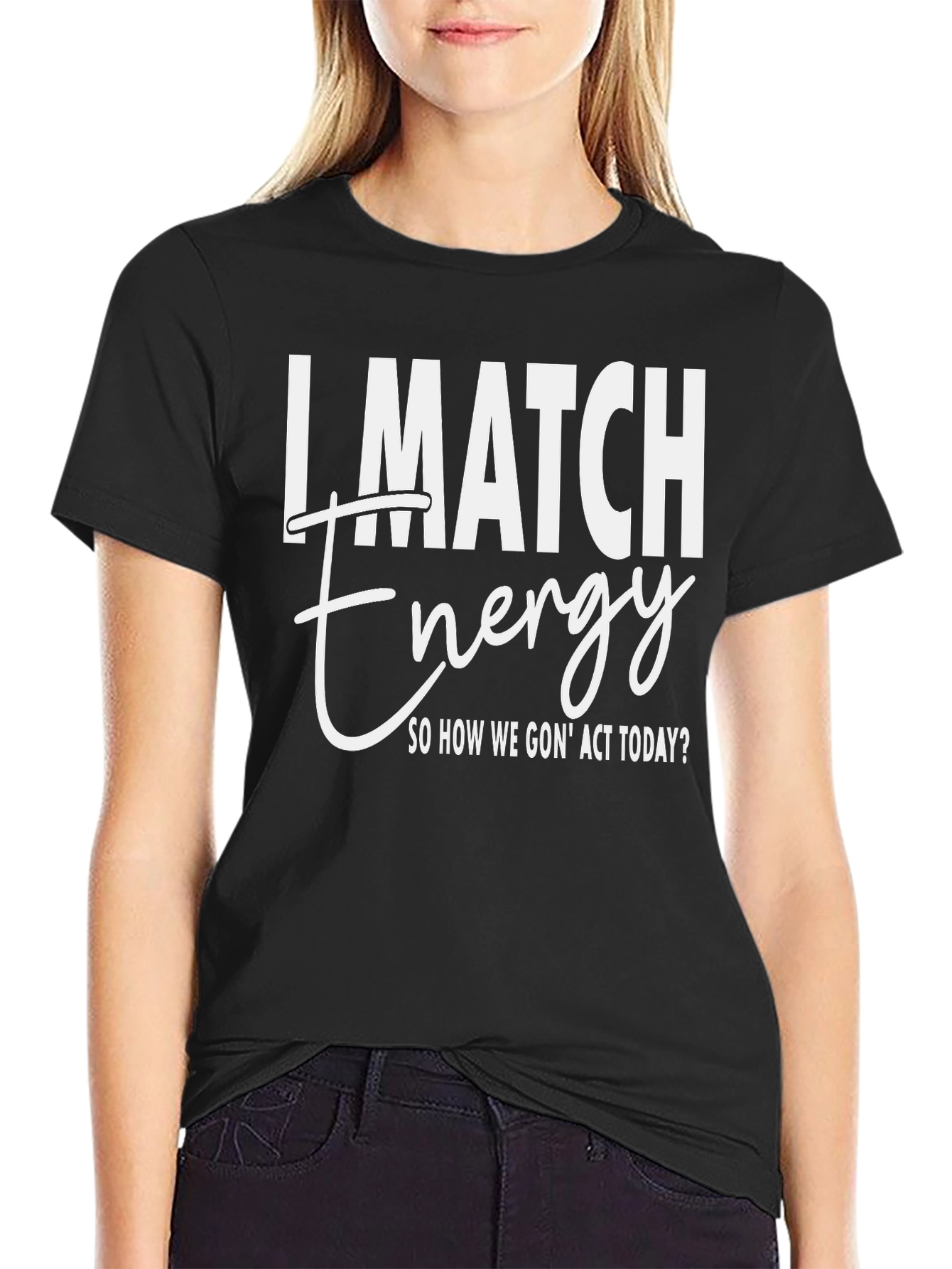 I Match Energy Graphic T-Shirt
