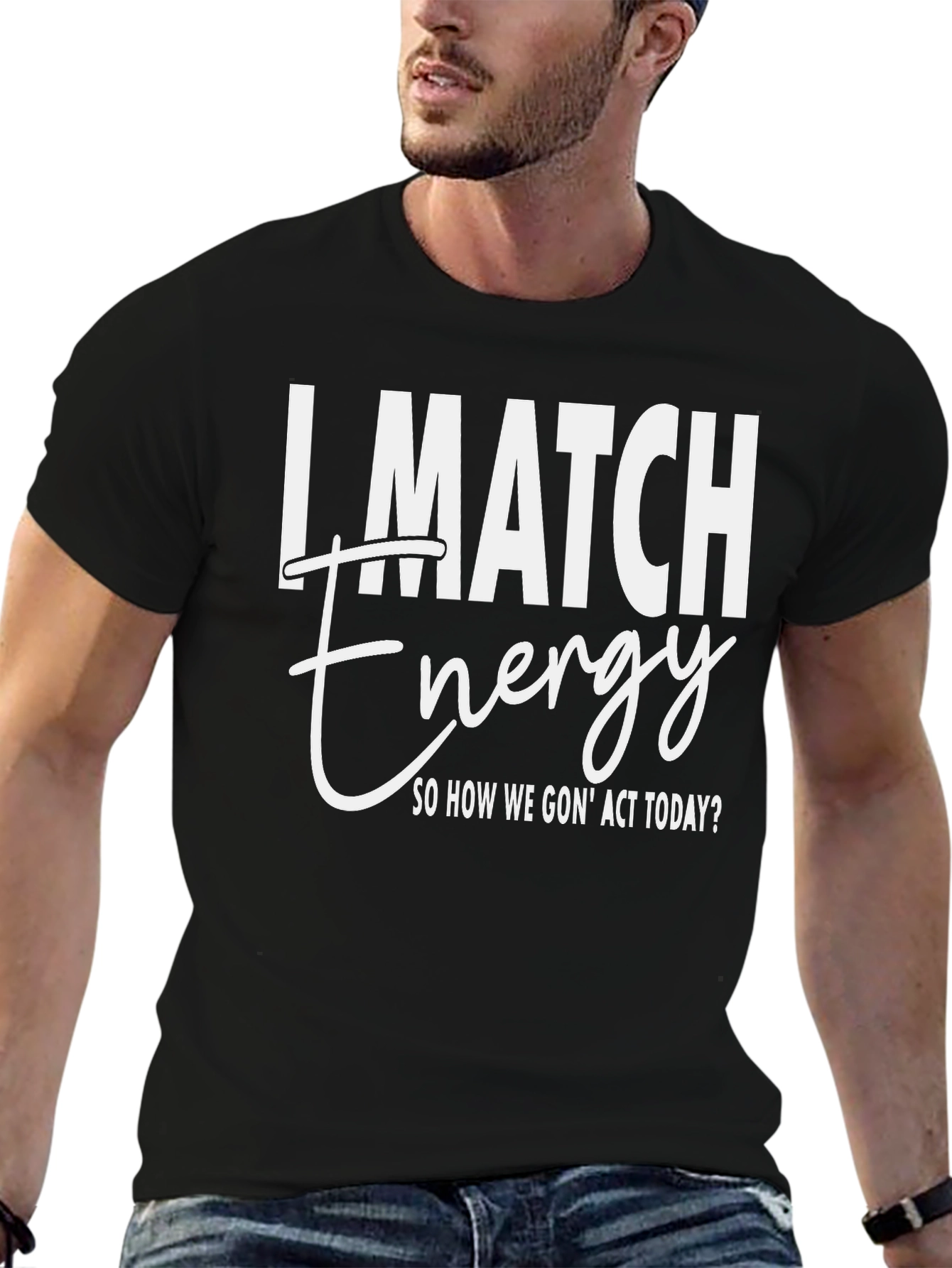 I Match Energy Graphic T-Shirt
