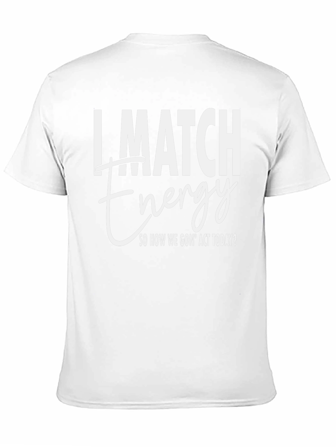 I Match Energy Graphic T-Shirt