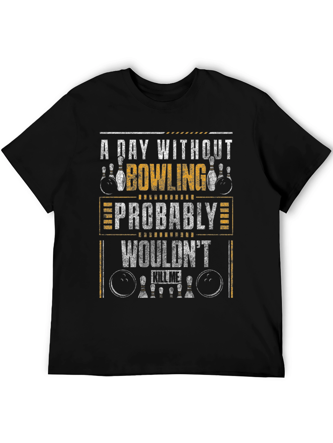 A Day Without Bowling T-Shirt