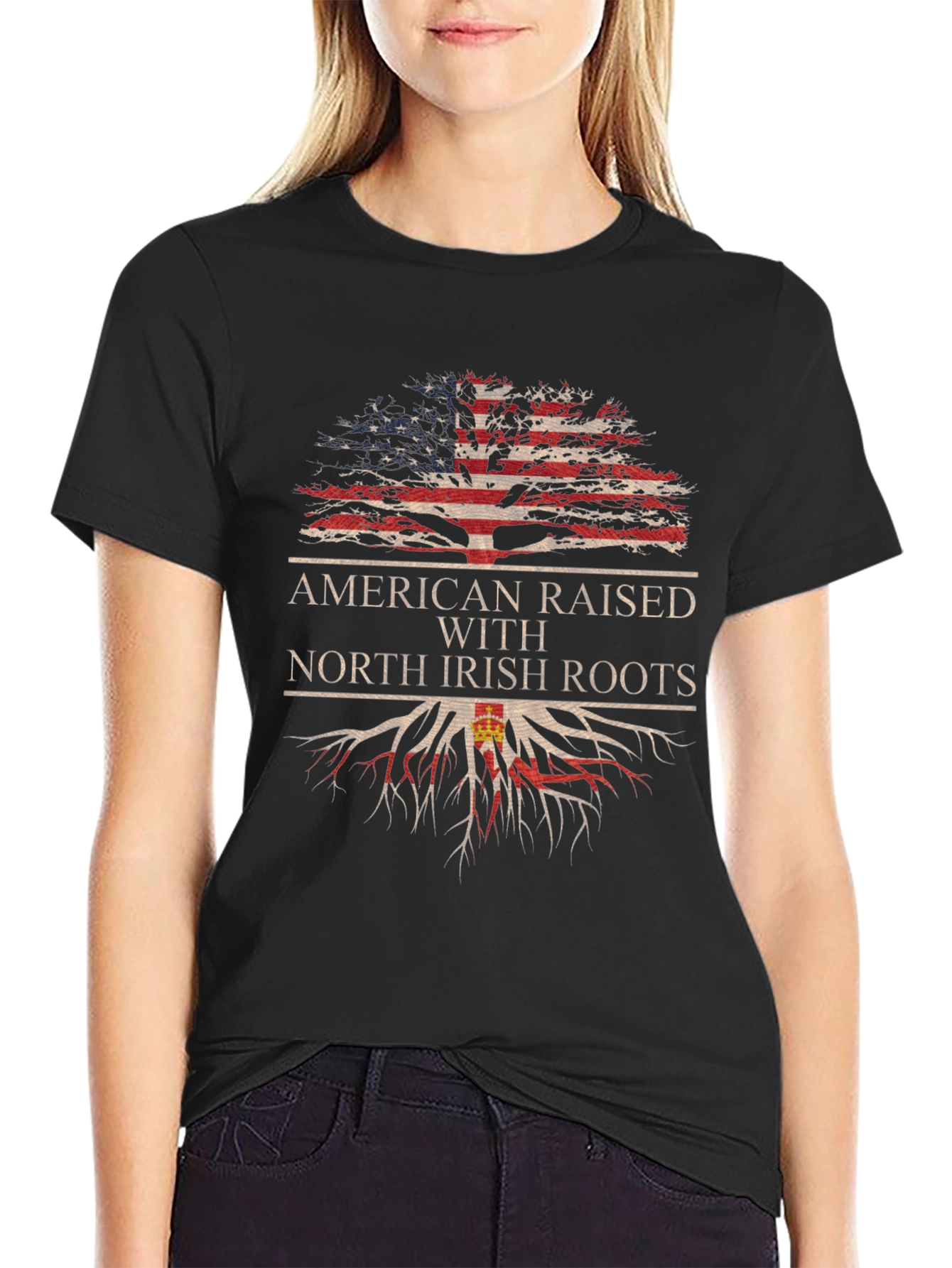 American Raised North Irish Roots T-Shirt