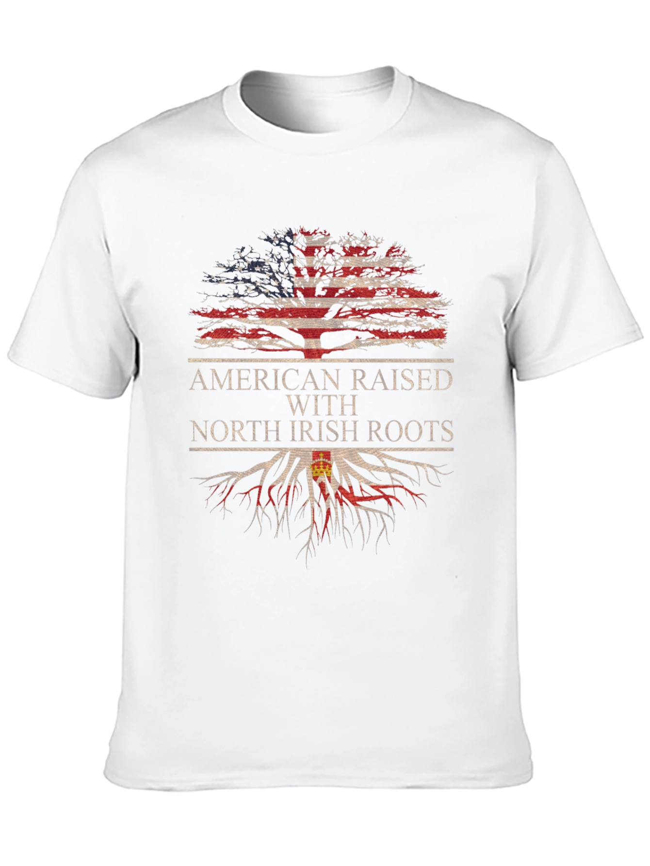 American Raised North Irish Roots T-Shirt