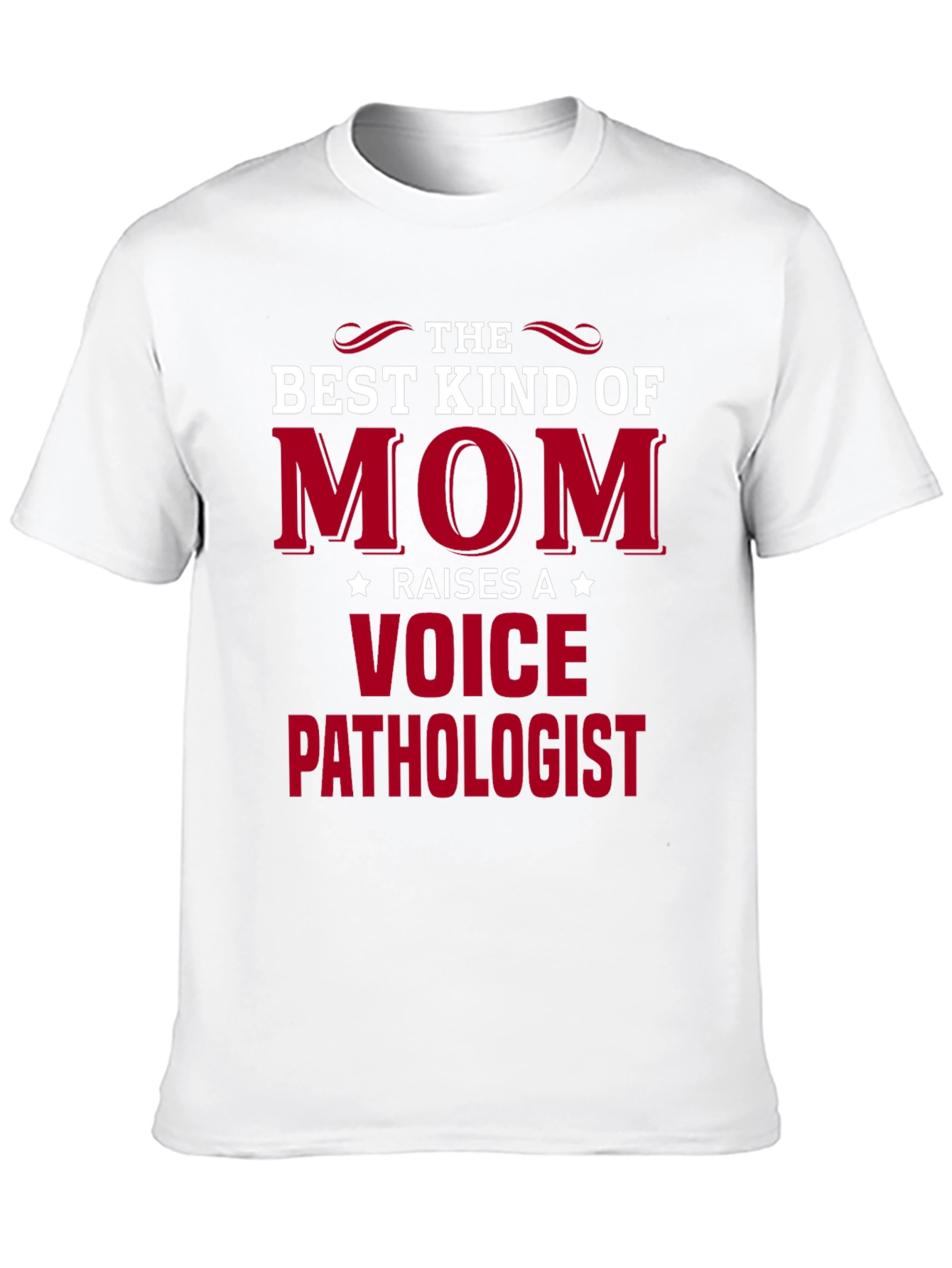 Best Kind of Mom Raises A Voice Pathologist T-Shirt