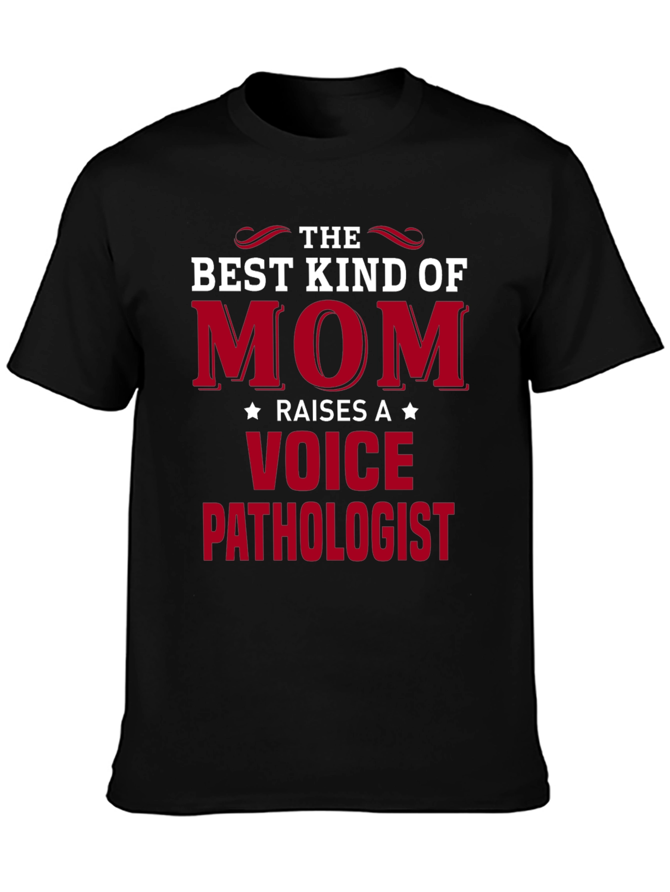 Best Kind of Mom Raises A Voice Pathologist T-Shirt