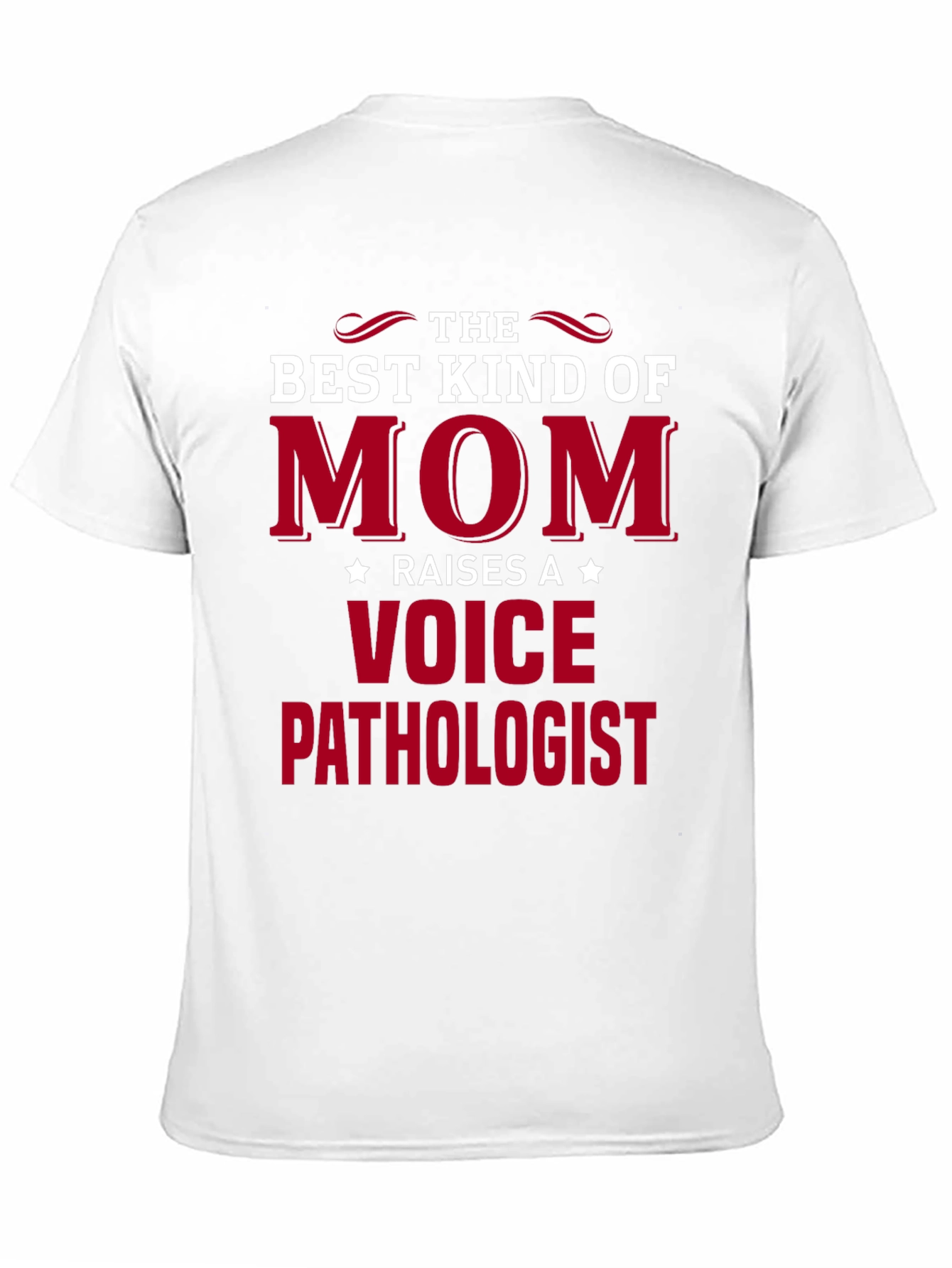 Best Kind of Mom Raises A Voice Pathologist T-Shirt