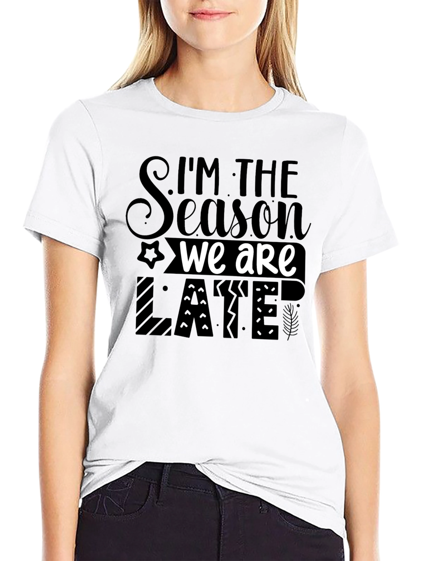 Im the Season We Are Late Funny Novelty T-Shirt