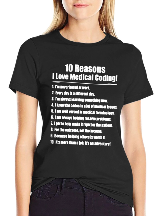 Medical Coding T-Shirt - 10 Reasons to Love Coding