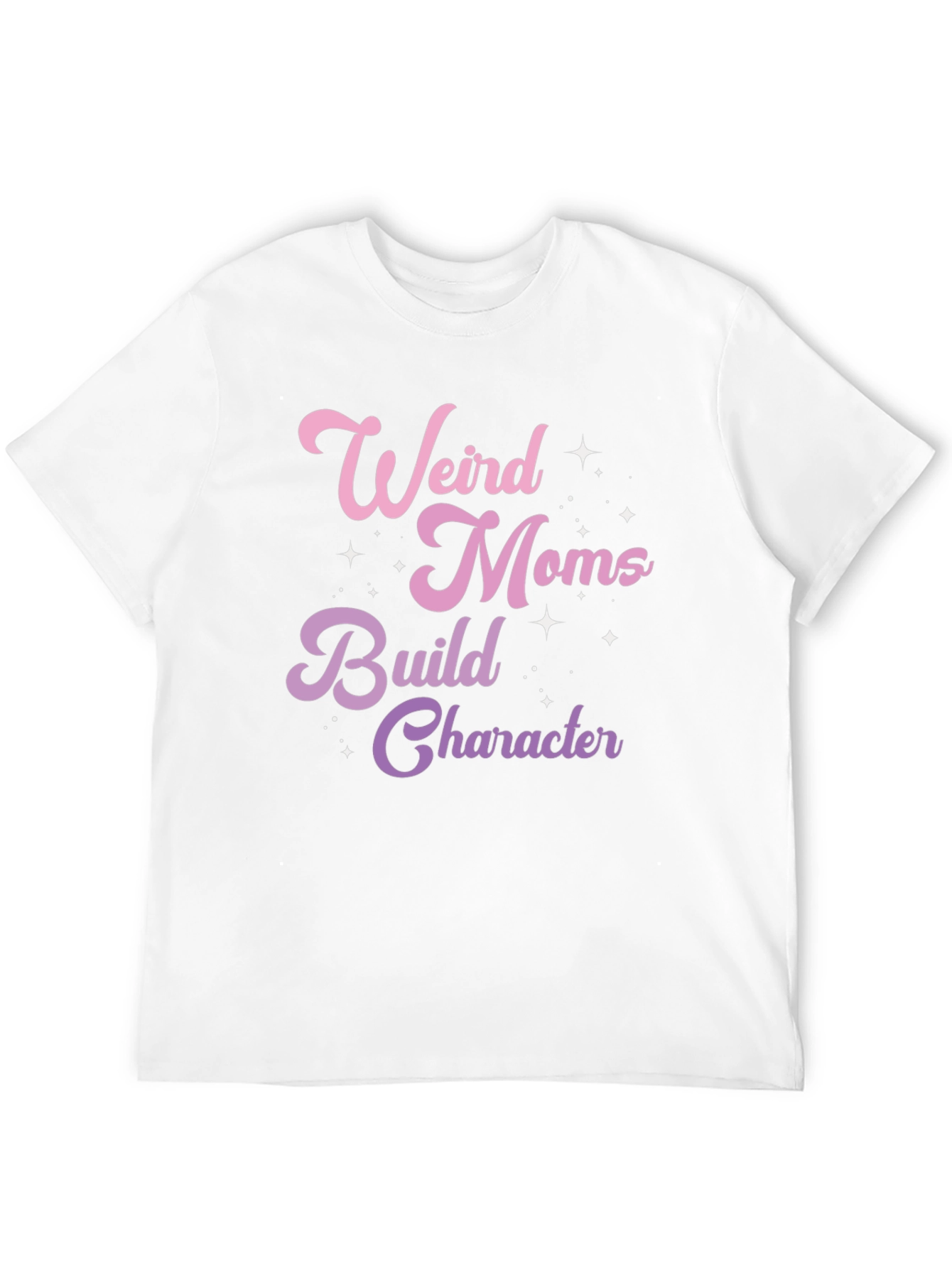 Weird Moms Build Character Graphic T-Shirt
