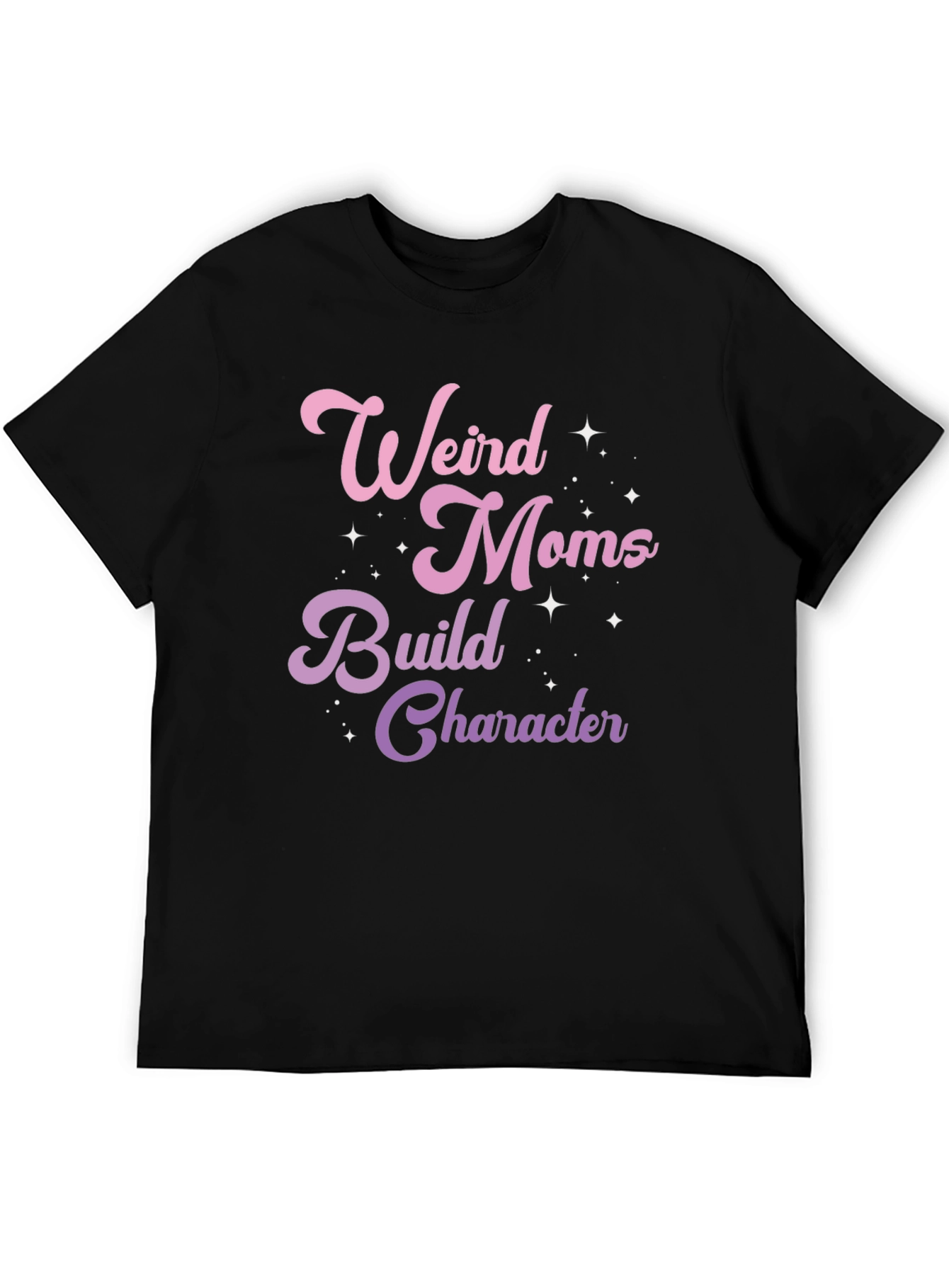 Weird Moms Build Character Graphic T-Shirt