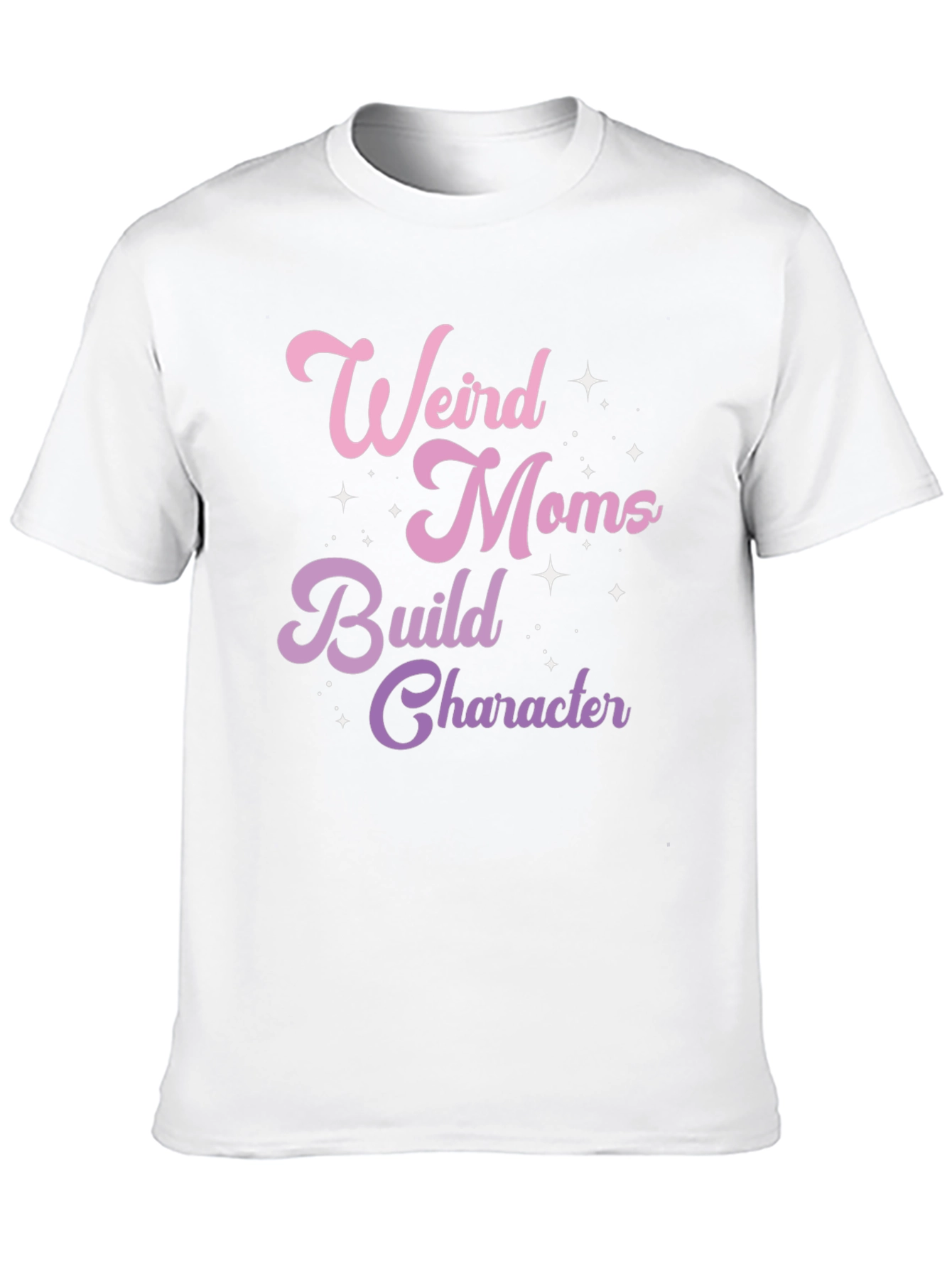 Weird Moms Build Character Graphic T-Shirt