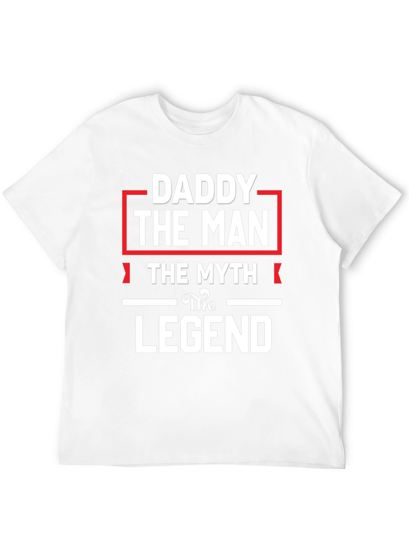 Daddy The Man The Myth The Legend Black T-Shirt