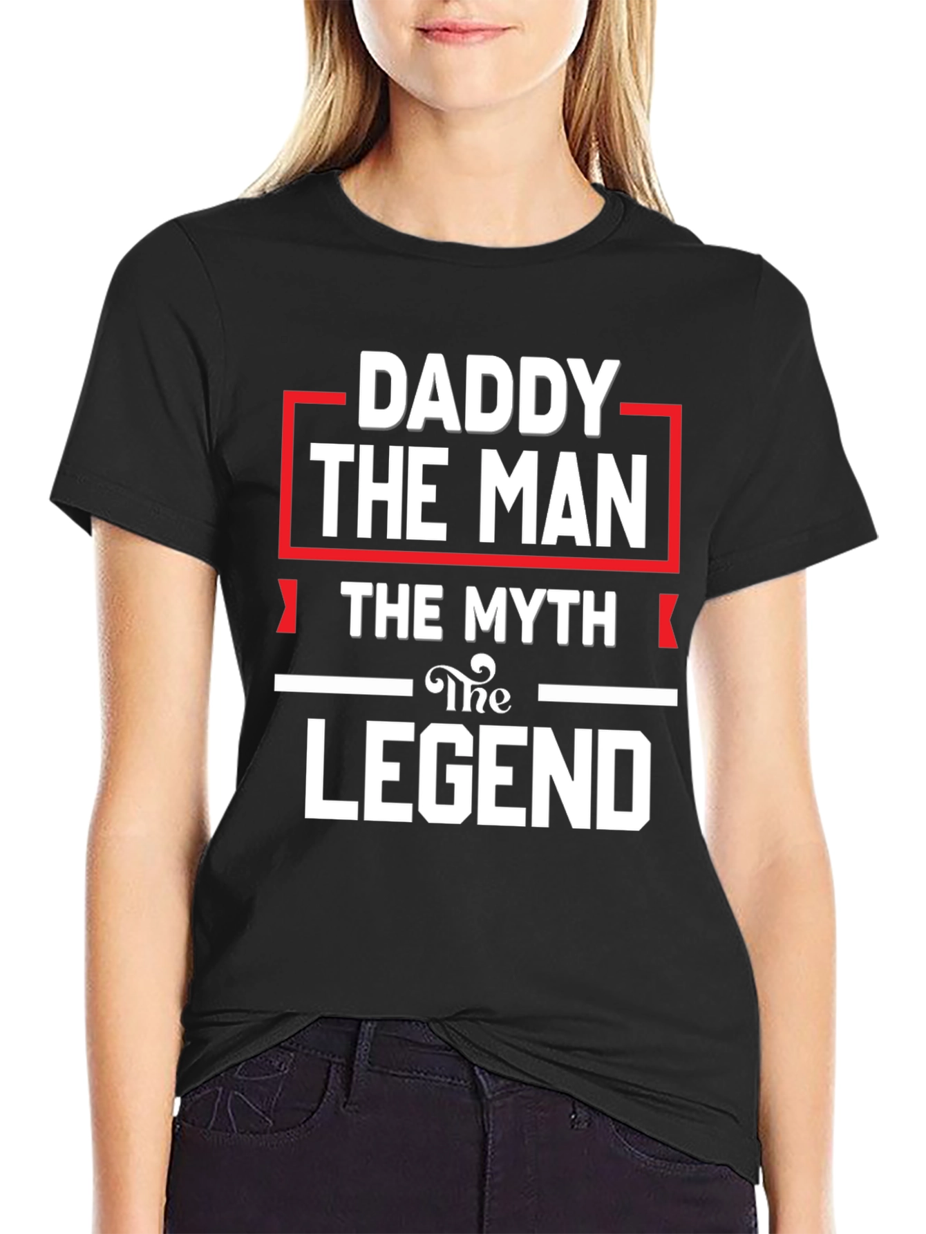 Daddy The Man The Myth The Legend Black T-Shirt