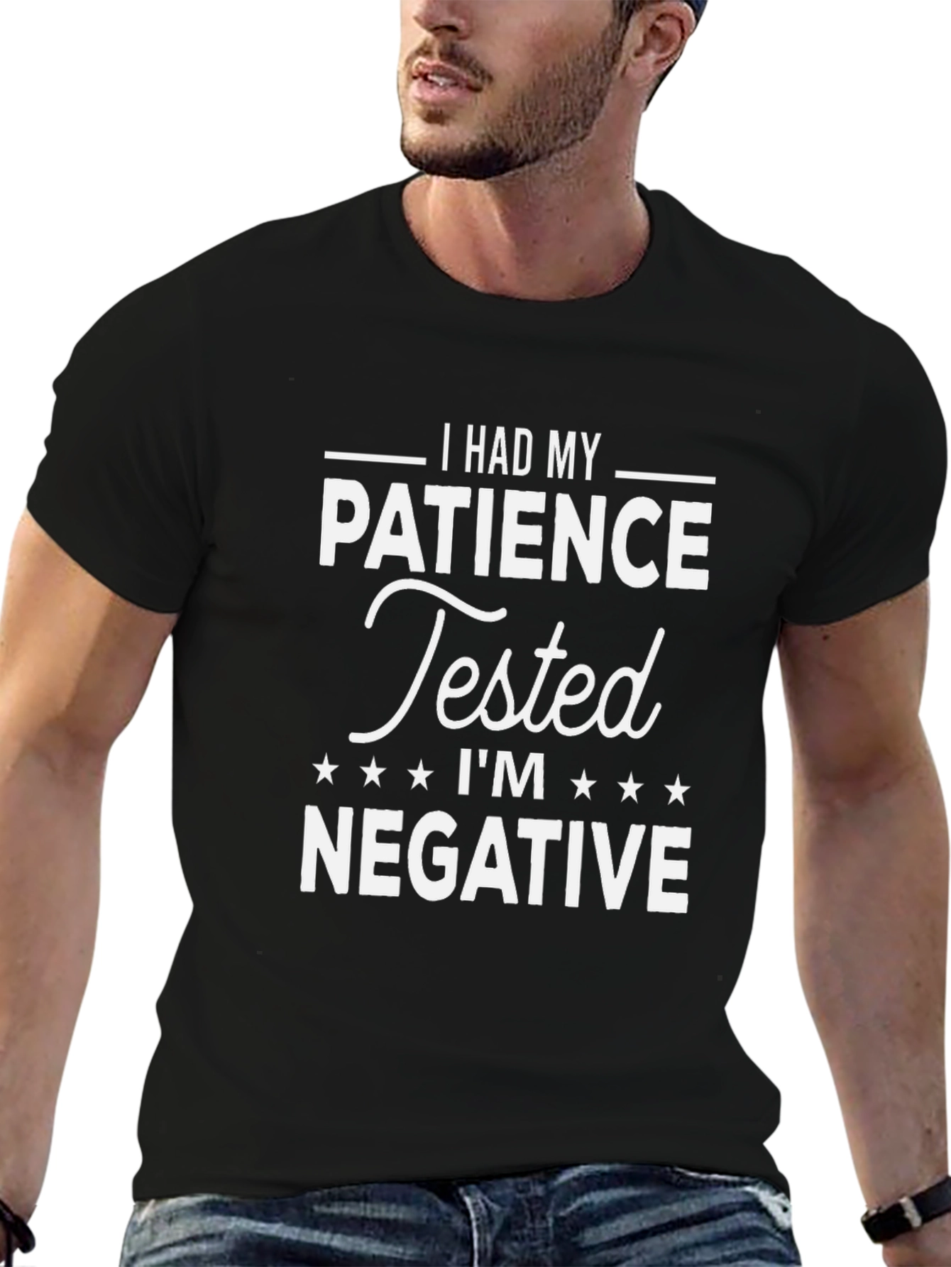 Humorous Patience Tested Negative Graphic T-Shirt