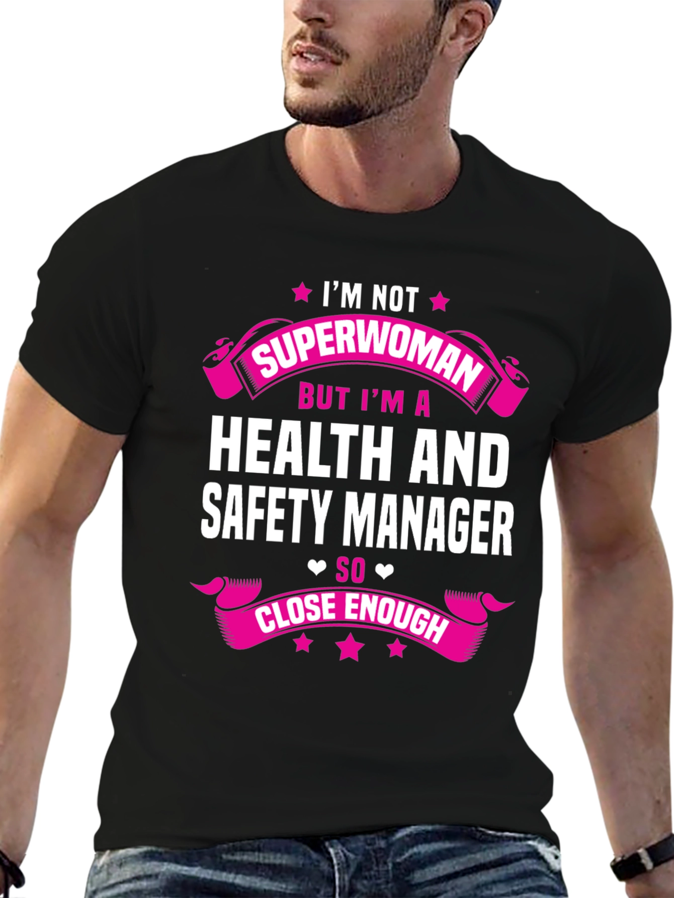 Health and Safety Manager T-Shirt - Superwoman Close Enough