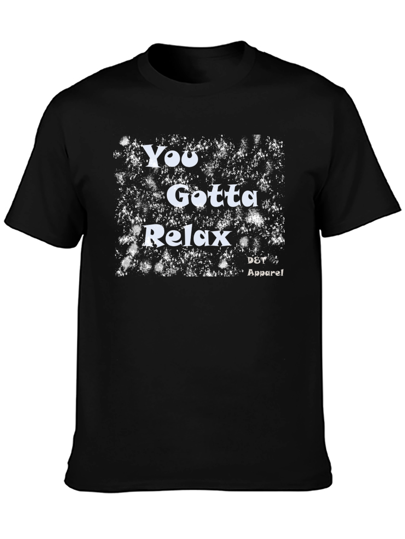 You Gotta Relax Graphic T-Shirt