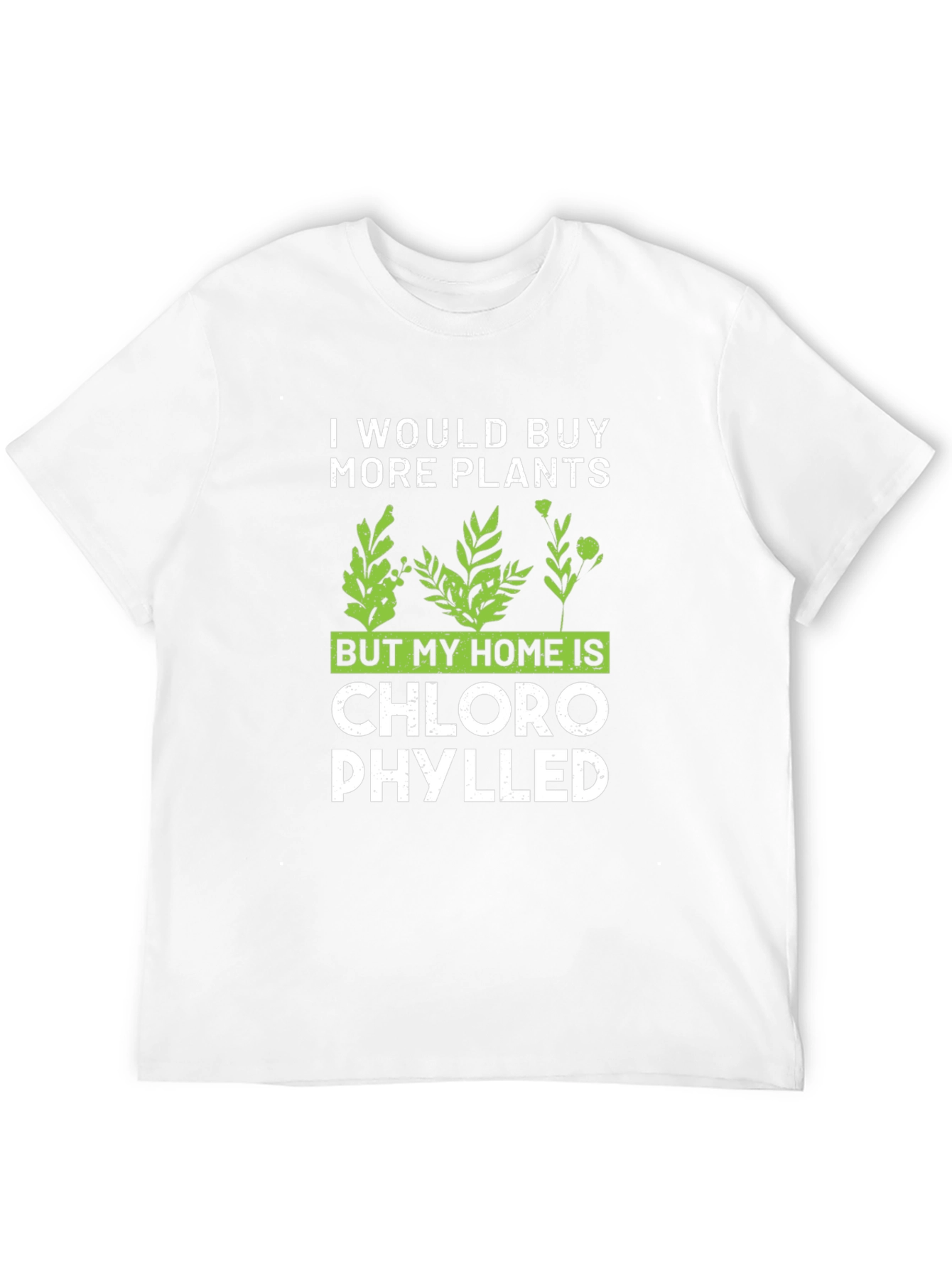 Funny Plant Lover T-Shirt - Chlorophylled
