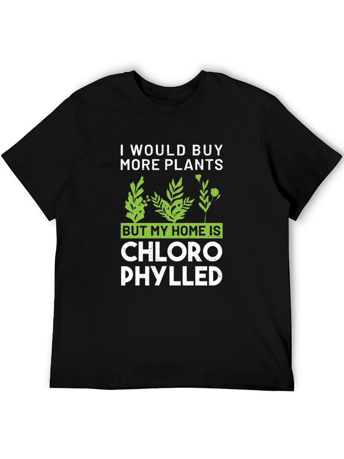 Funny Plant Lover T-Shirt - Chlorophylled